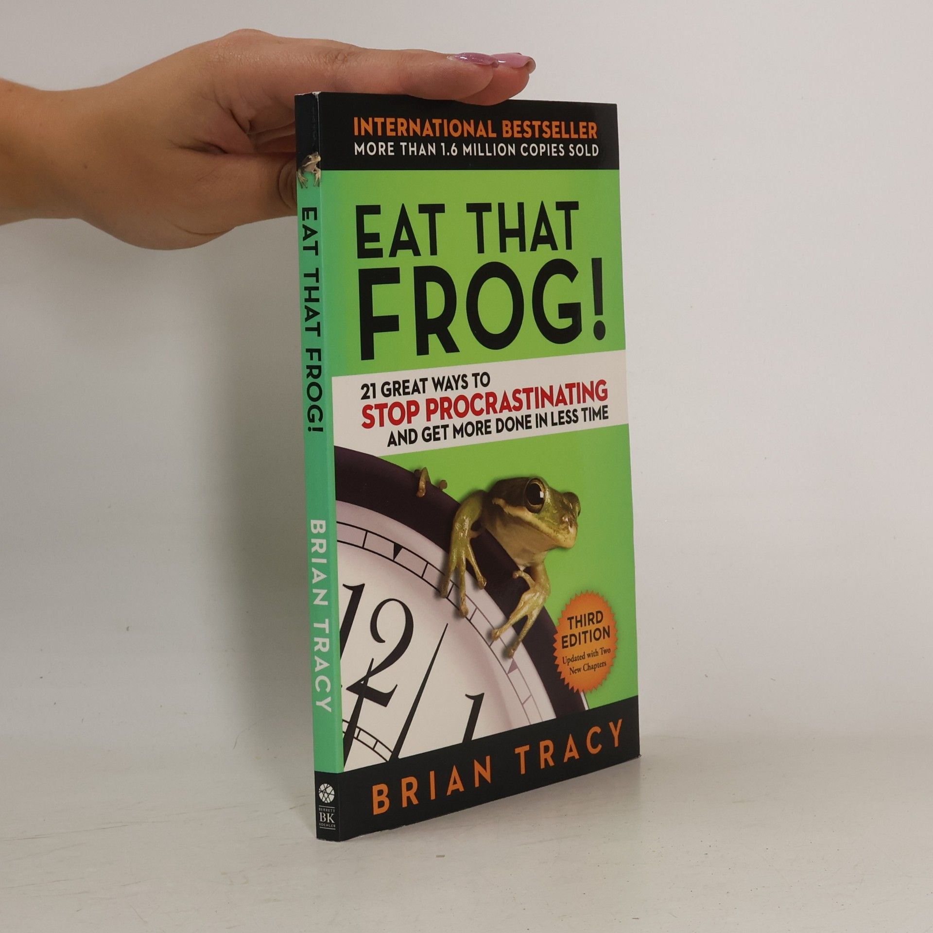 Brian Tracy Eat that frog! : 21 great ways to stop procrastinating and get more done in less time