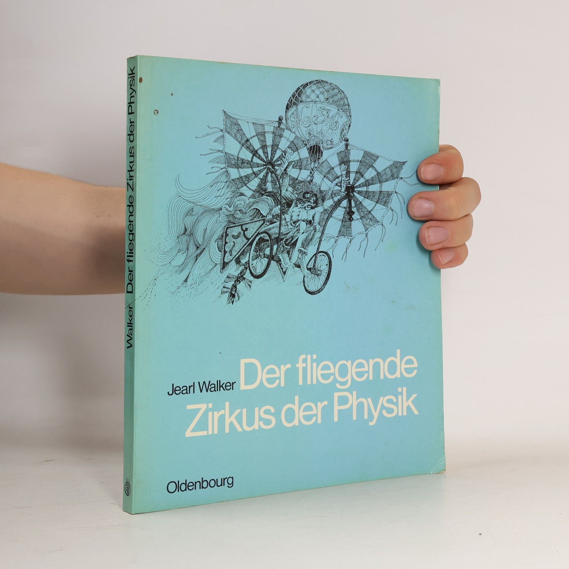 Jearl Walker Der fliegende Zirkus der Physik