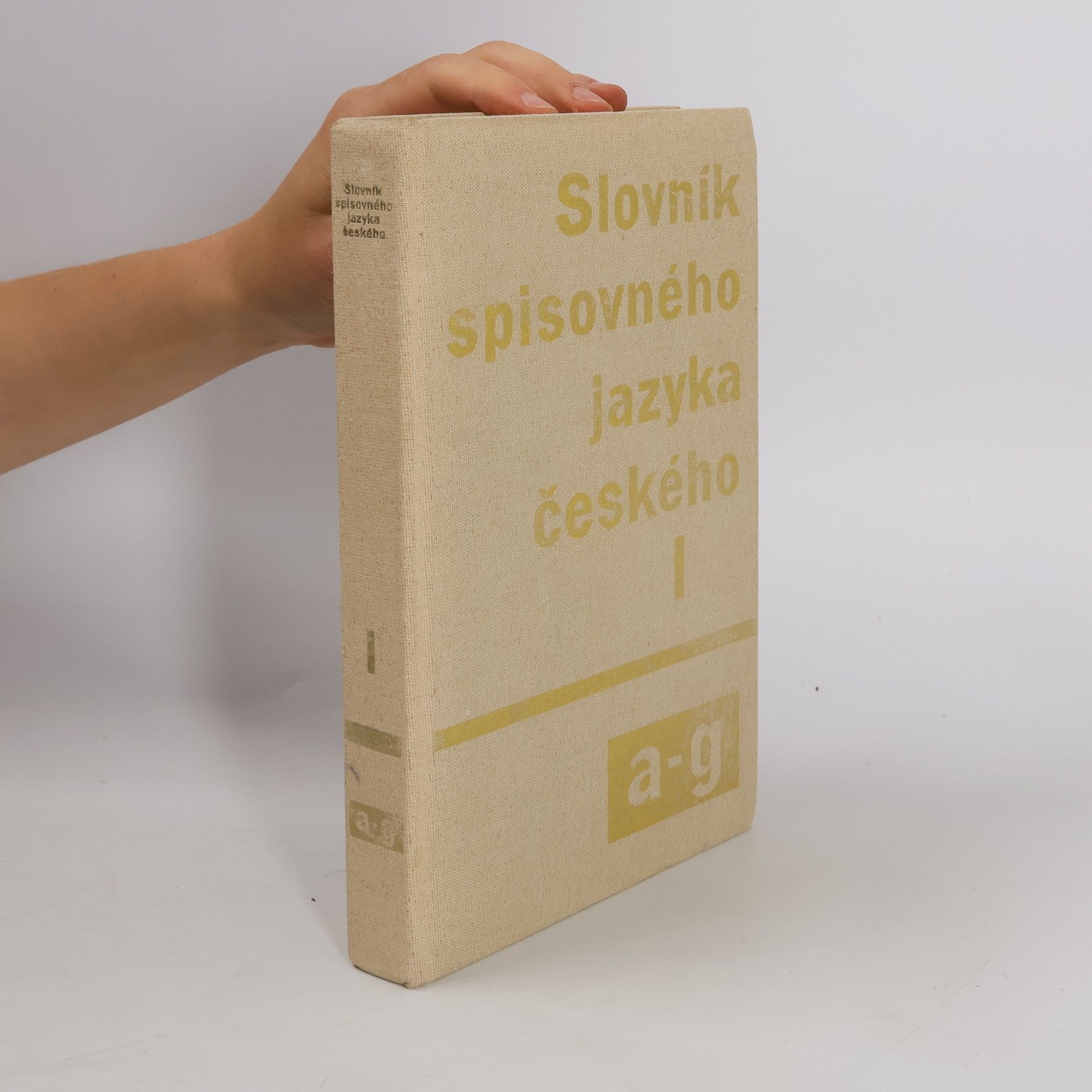 Kolektiv autorů Slovník spisovného jazyka českého I. A-G