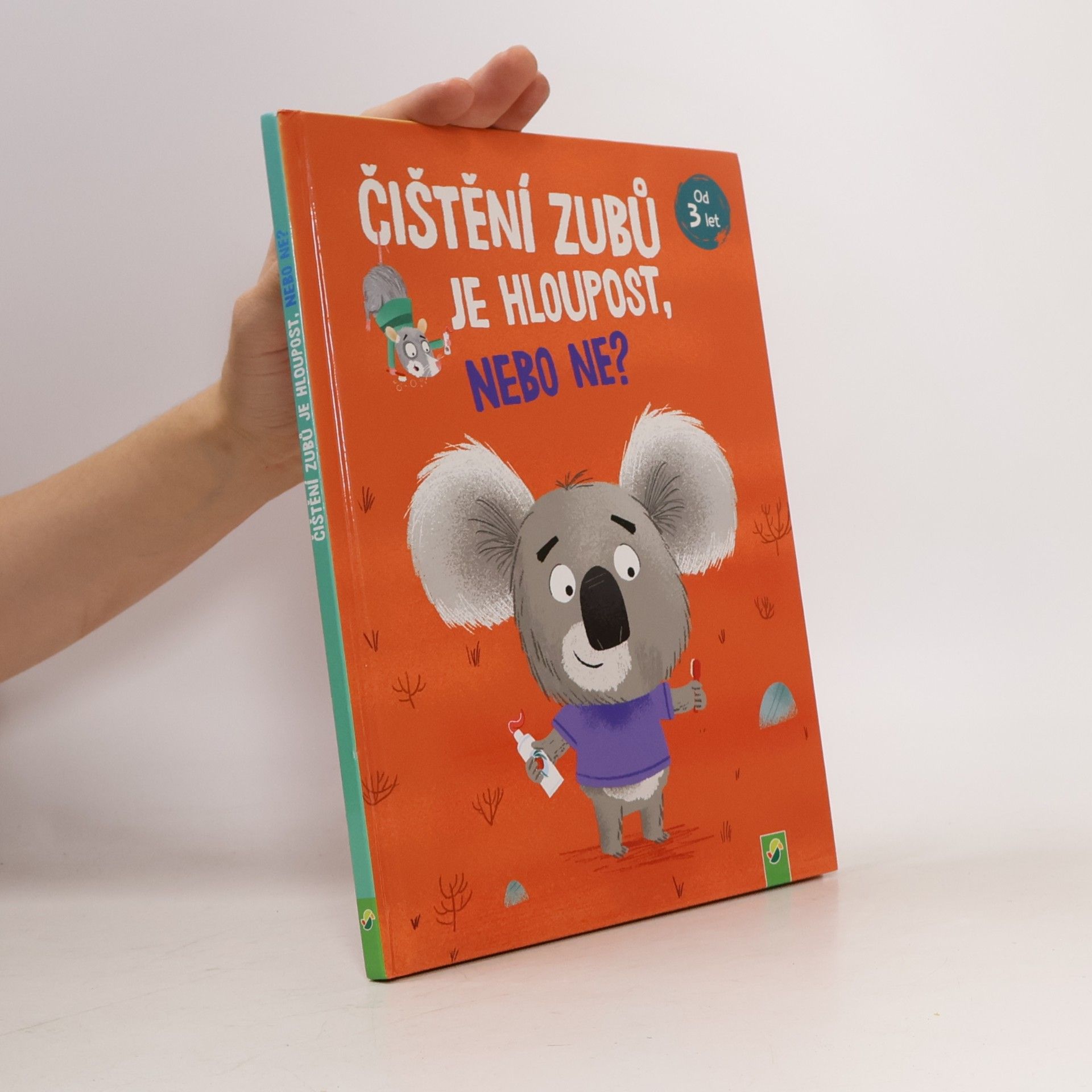 Kolektiv autorů Čištění zubů je hloupost, nebo ne?