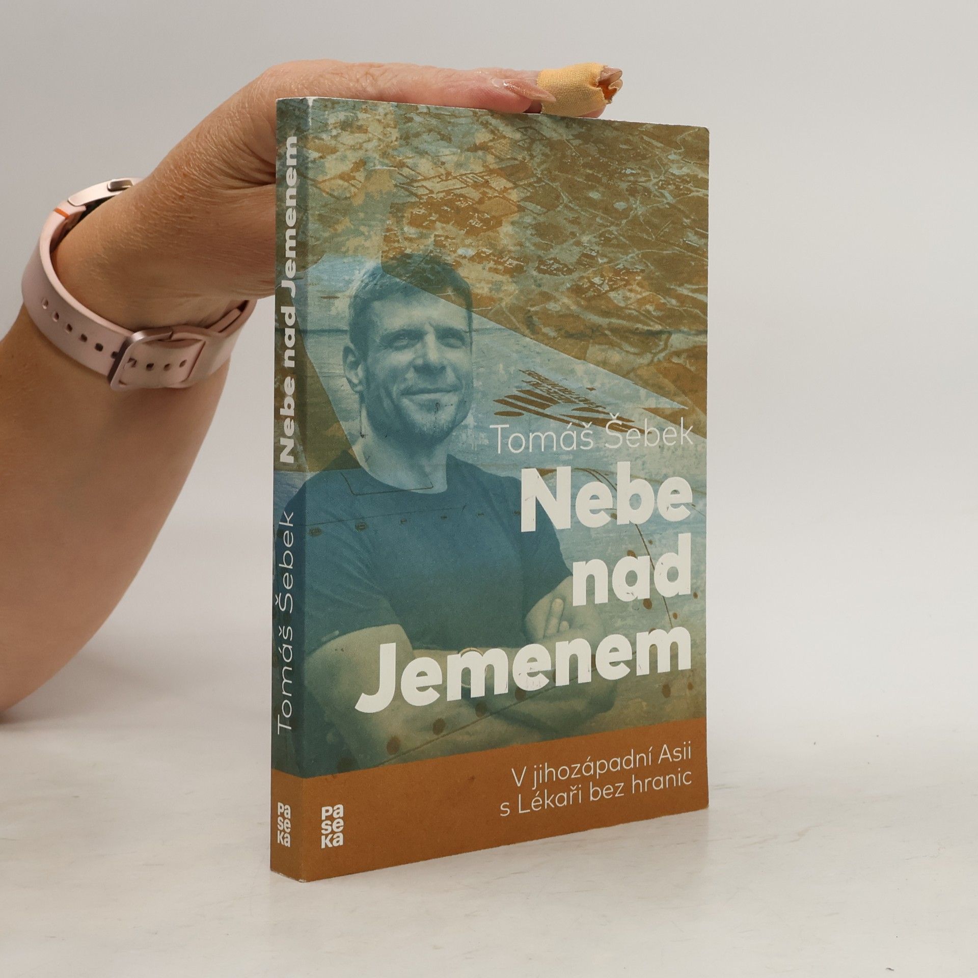 Tomáš Šebek Nebe nad Jemenem : v jihozápadní Asii s Lékaři bez hranic