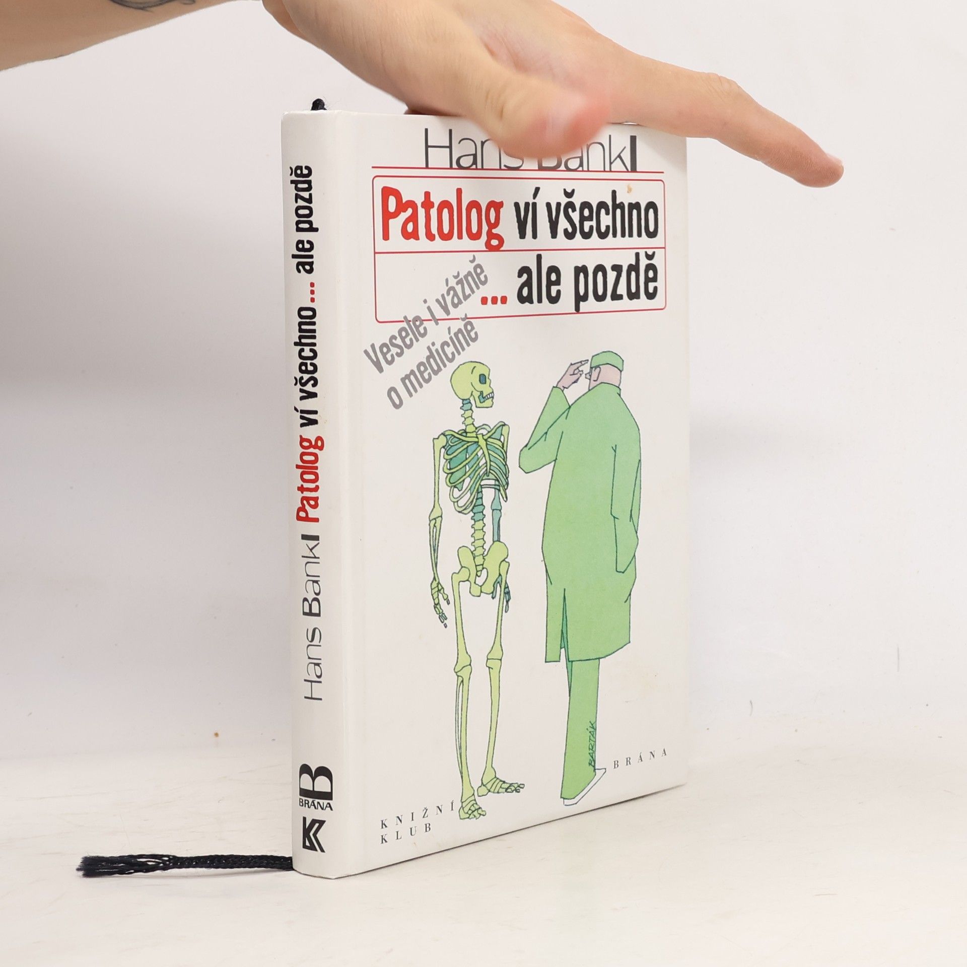 Patolog ví všechno...ale pozdě. Vesele i vážně o medicíně