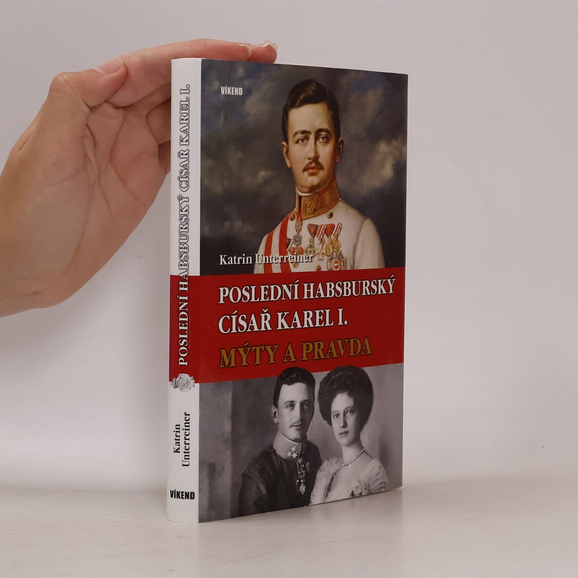 Katrin Unterreiner Poslední habsburský císař Karel I.: Mýty a pravda