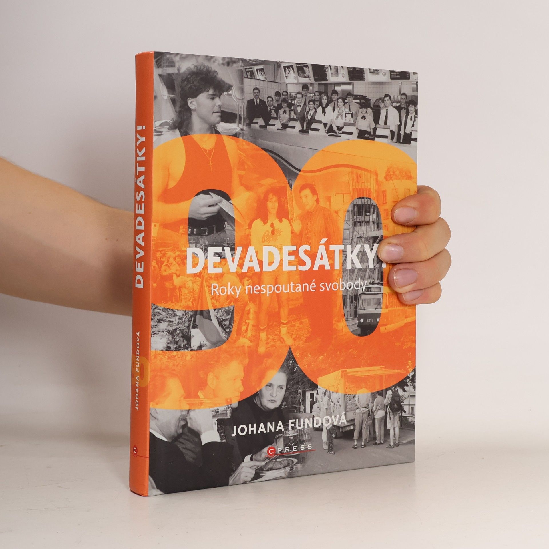 Johana Fundová Devadesátky! : roky nespoutané svobody