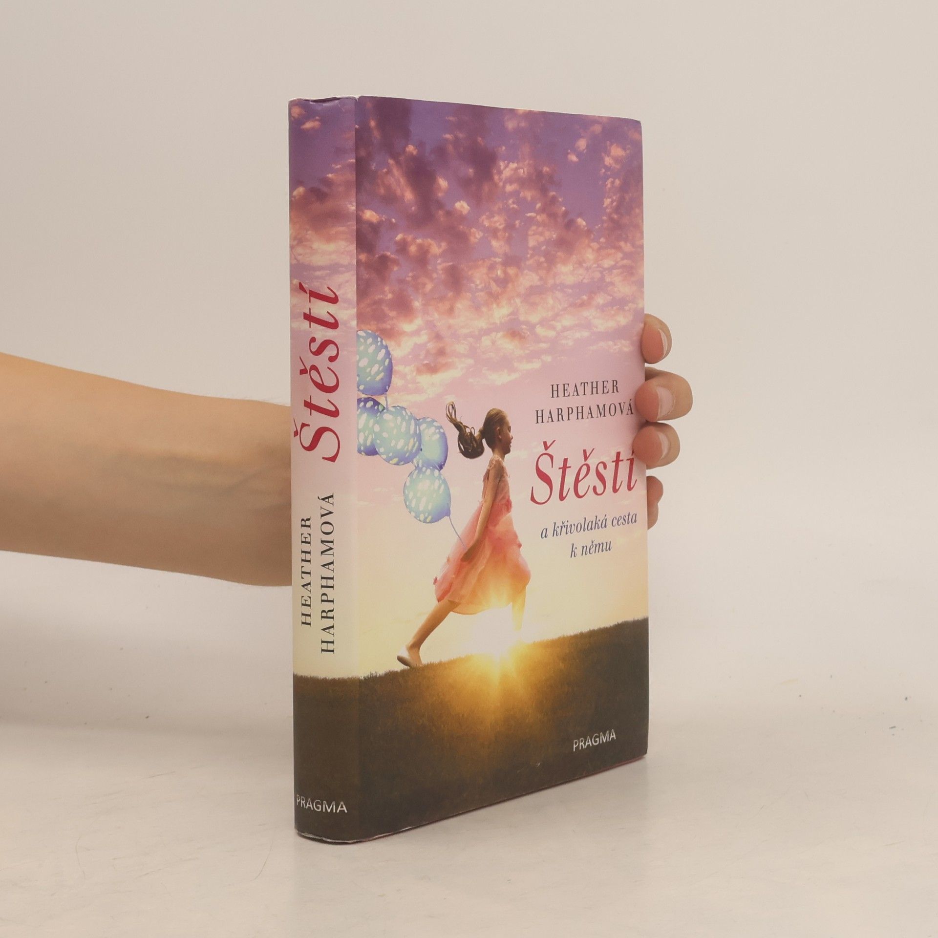 Heather Harpham Štěstí : a křivolaká cesta k němu