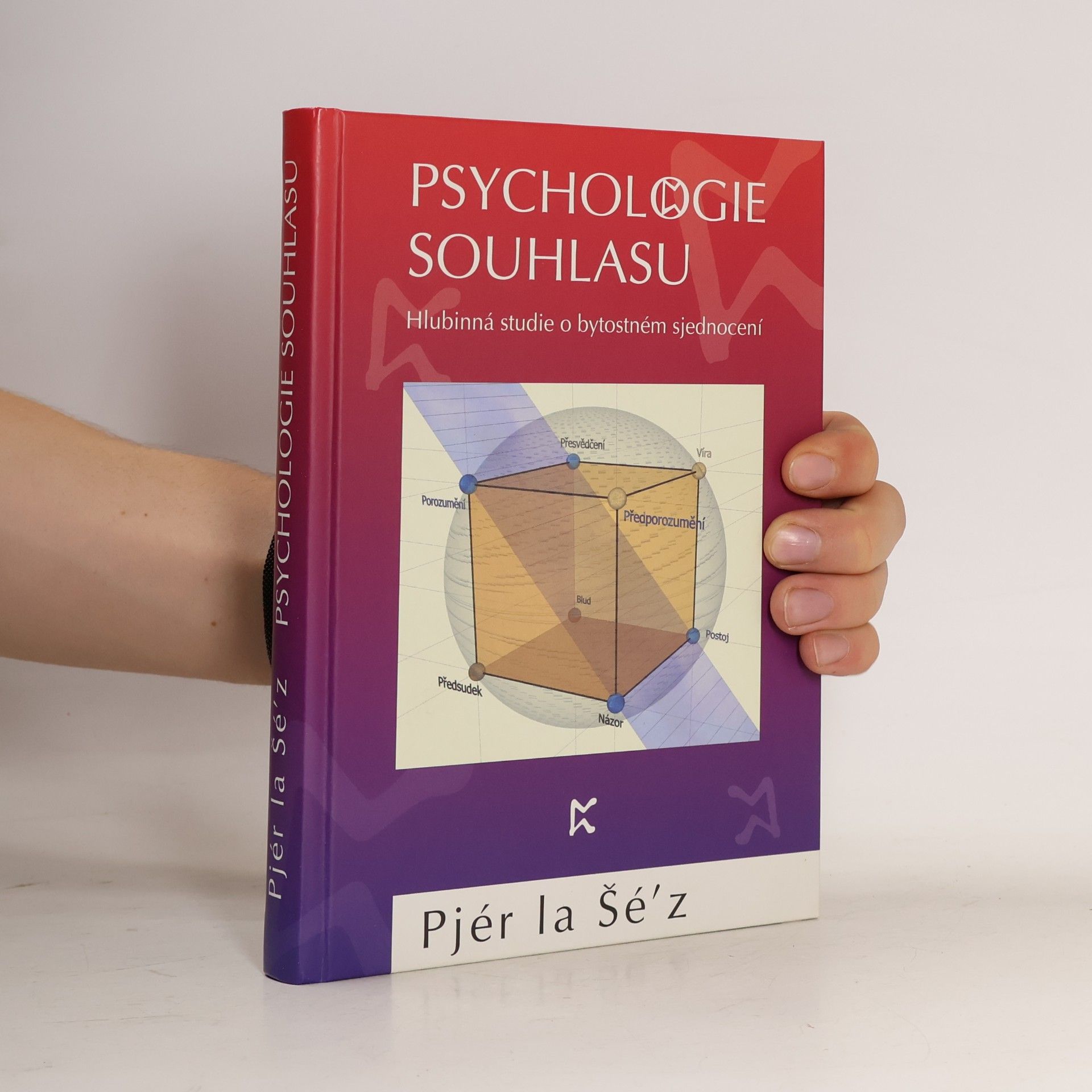 Pjér la Šéz Psychologie souhlasu. Hlubinná studie o bytostném sjednocení
