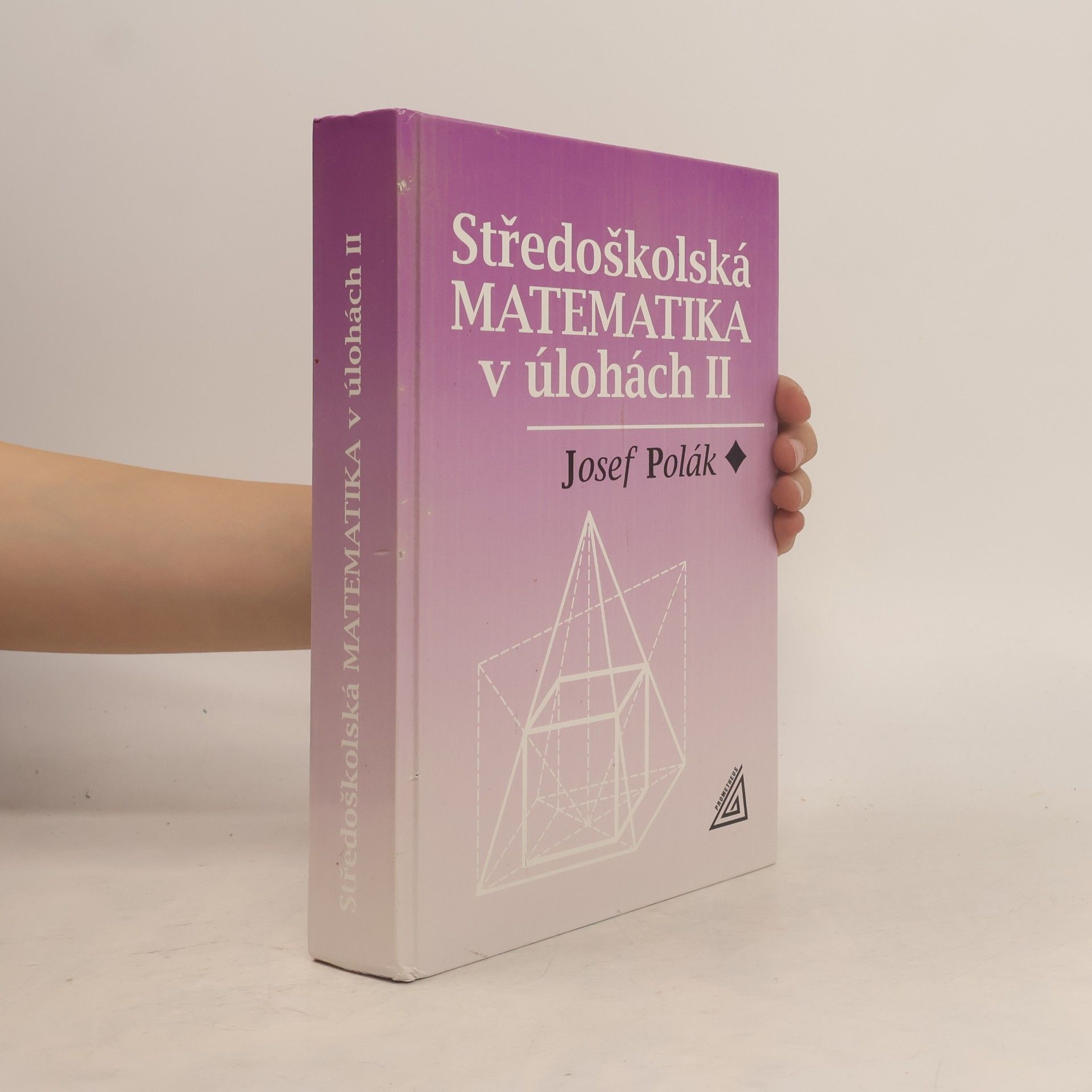Josef Polák Středoškolská matematika v úlohách 2. díl