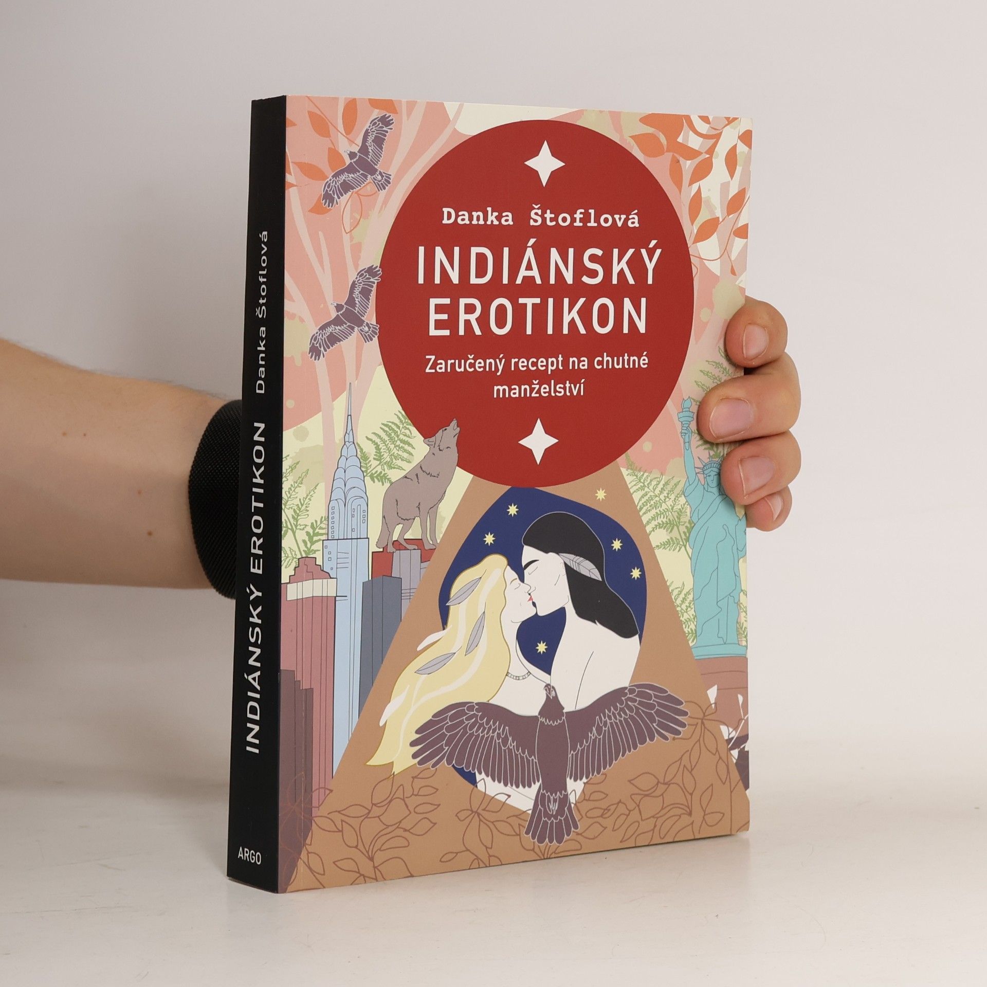 Danka Štoflová Indiánský erotikon : zaručený recept na chutné manželství