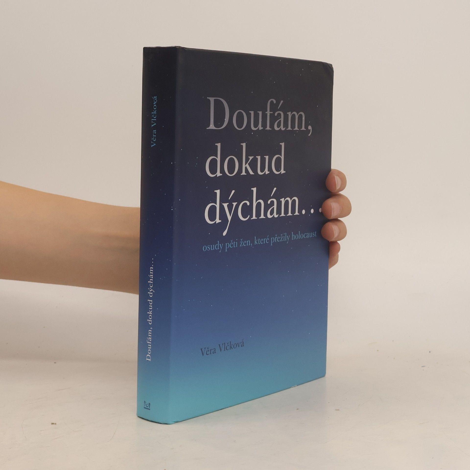 Szathmáryová Vlčková Věra Doufám, dokud dýchám