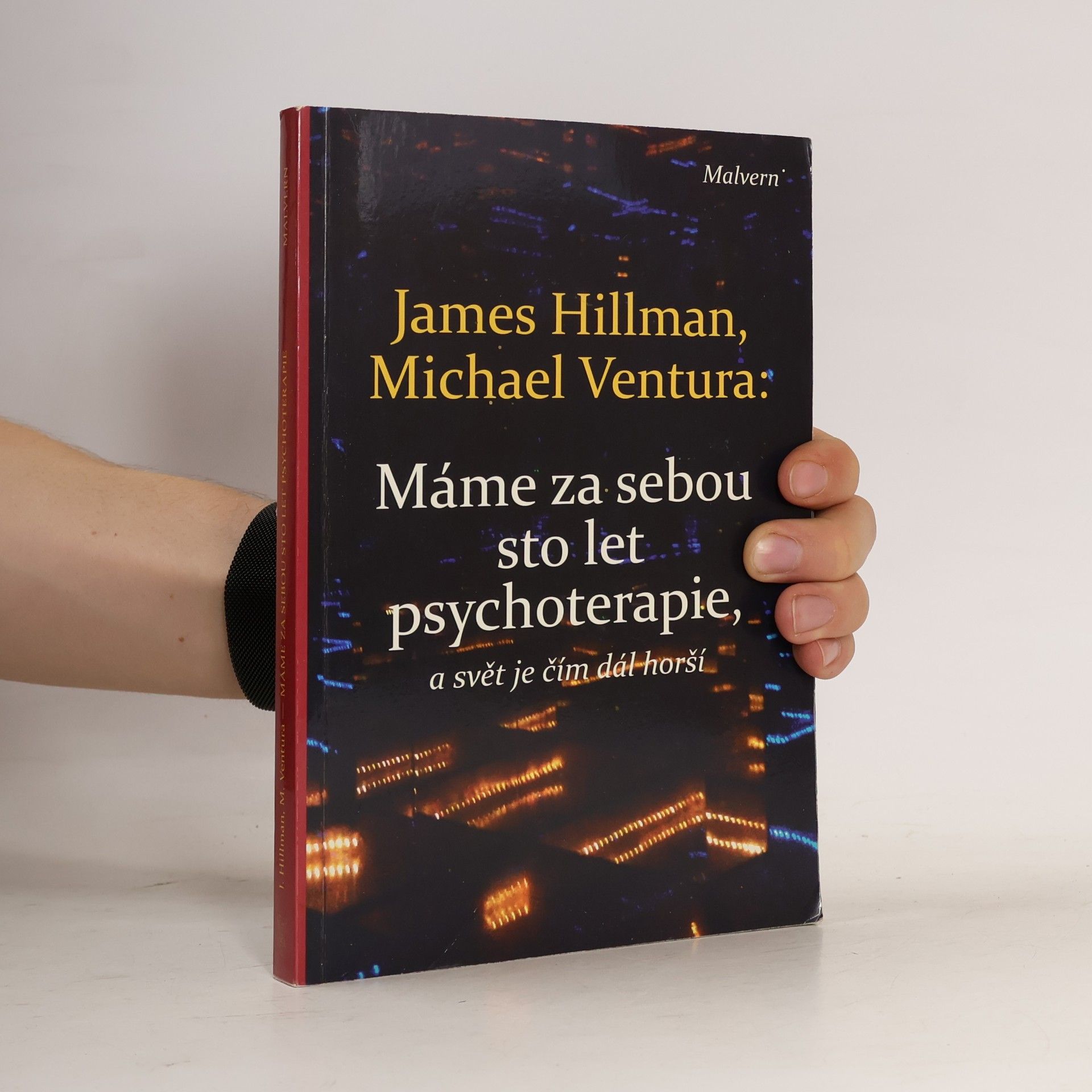James Hillman Máme za sebou sto let psychoterapie, a svět je čím dál horší