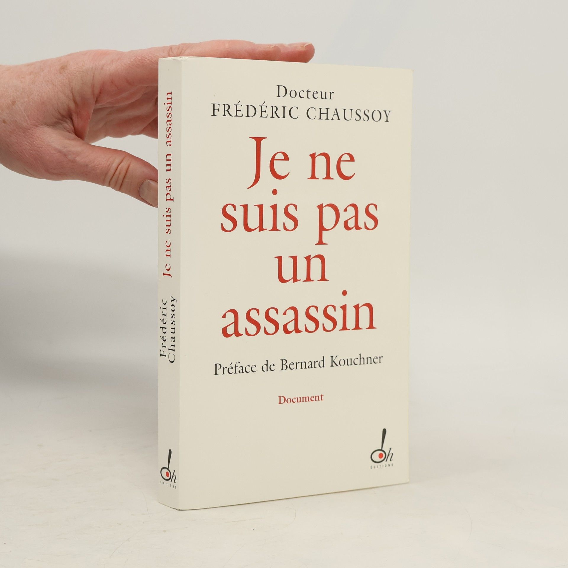 Bernard Kouchner Je ne suis pas un assassin