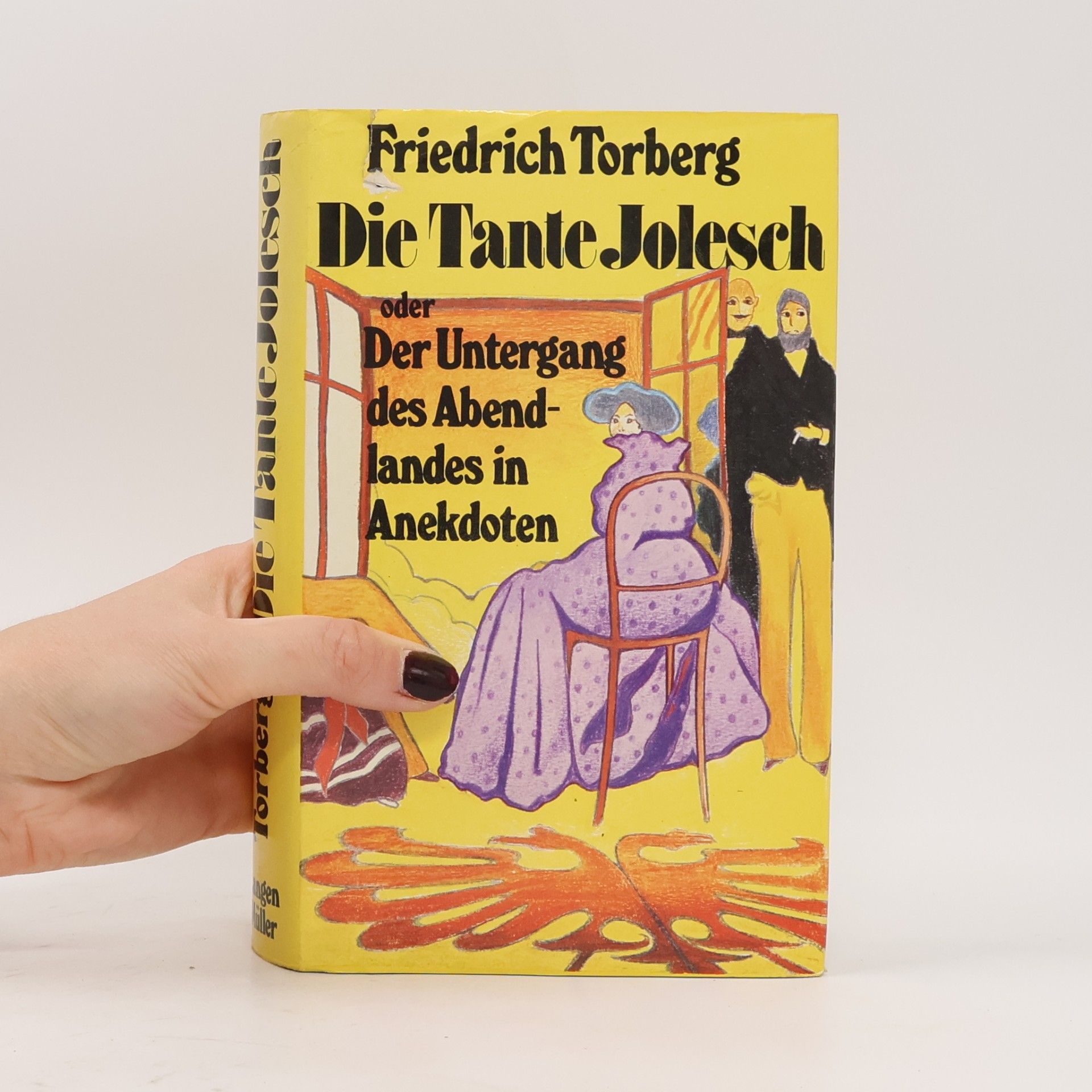 Friedrich Torberg Die Tante Jolesch, oder, Der Untergang des Abendlandes in Ankdoten