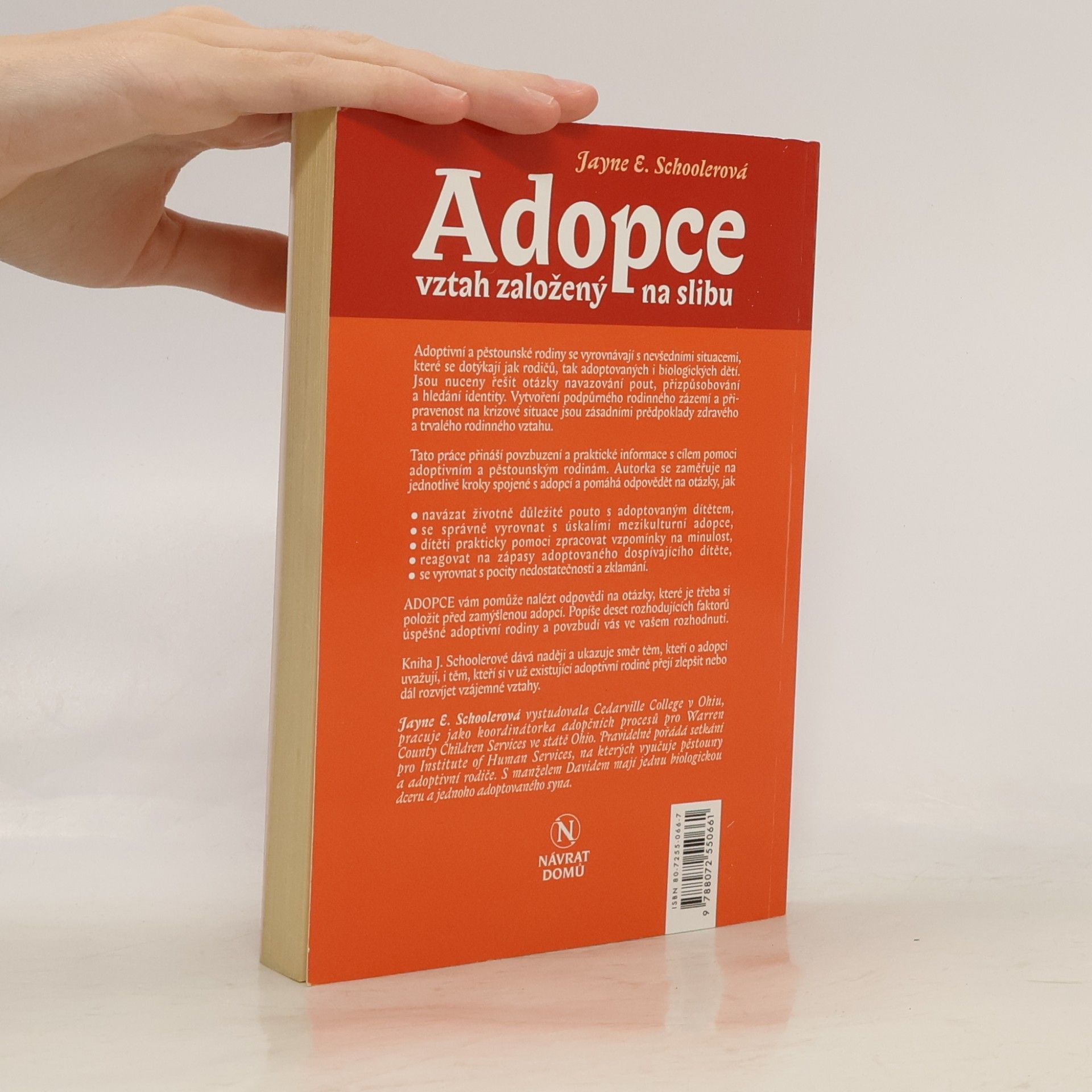 Jayne E. Schooler Adopce: Vztah založený na slibu: Užitečné rady a postřehy pro adoptivní rodiče a pěstouny