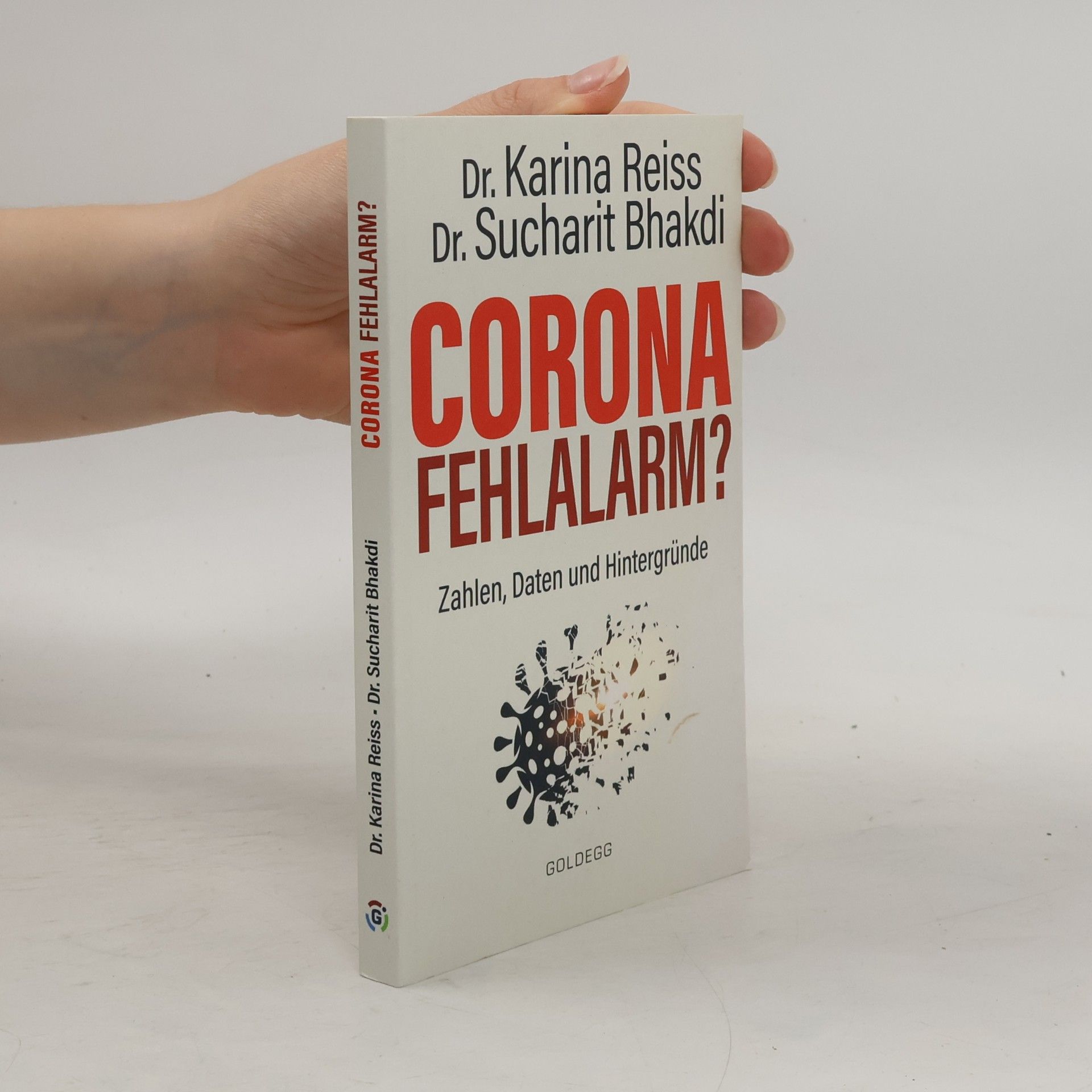 Sucharit Bhakdi Corona Fehlalarm? : Daten, Fakten, Hintergründe