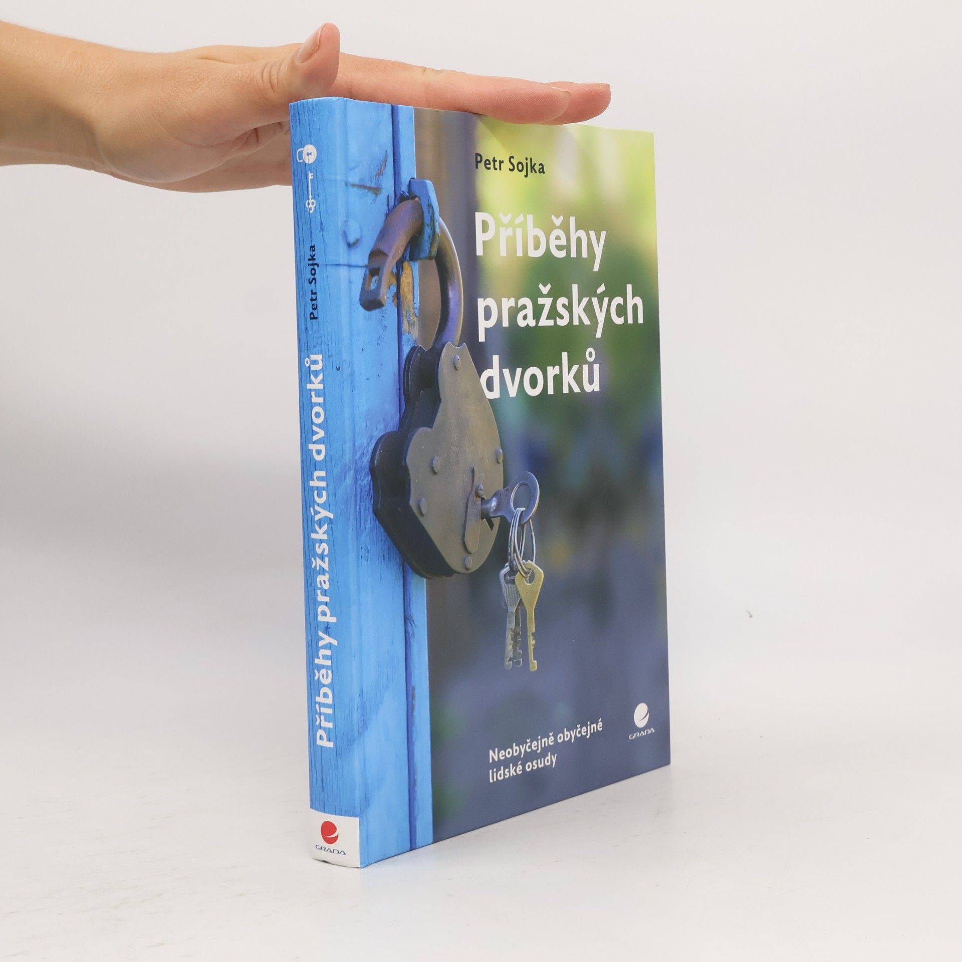 Příběhy pražských dvorků : neobyčejně obyčejné lidské osudy