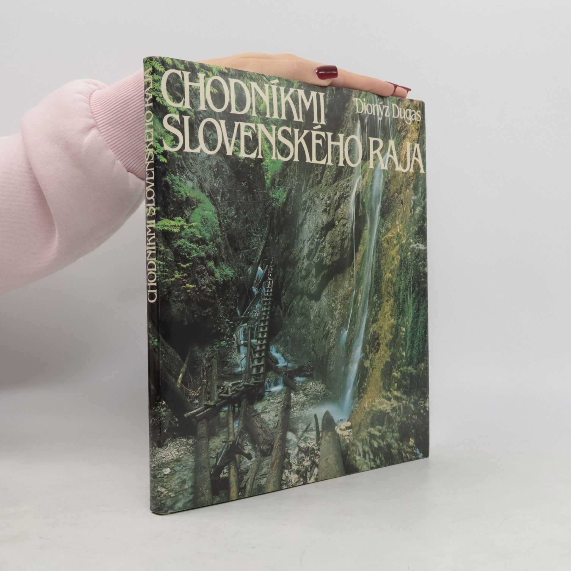 Dionýz Dugas Chodníkmi Slovenského raja