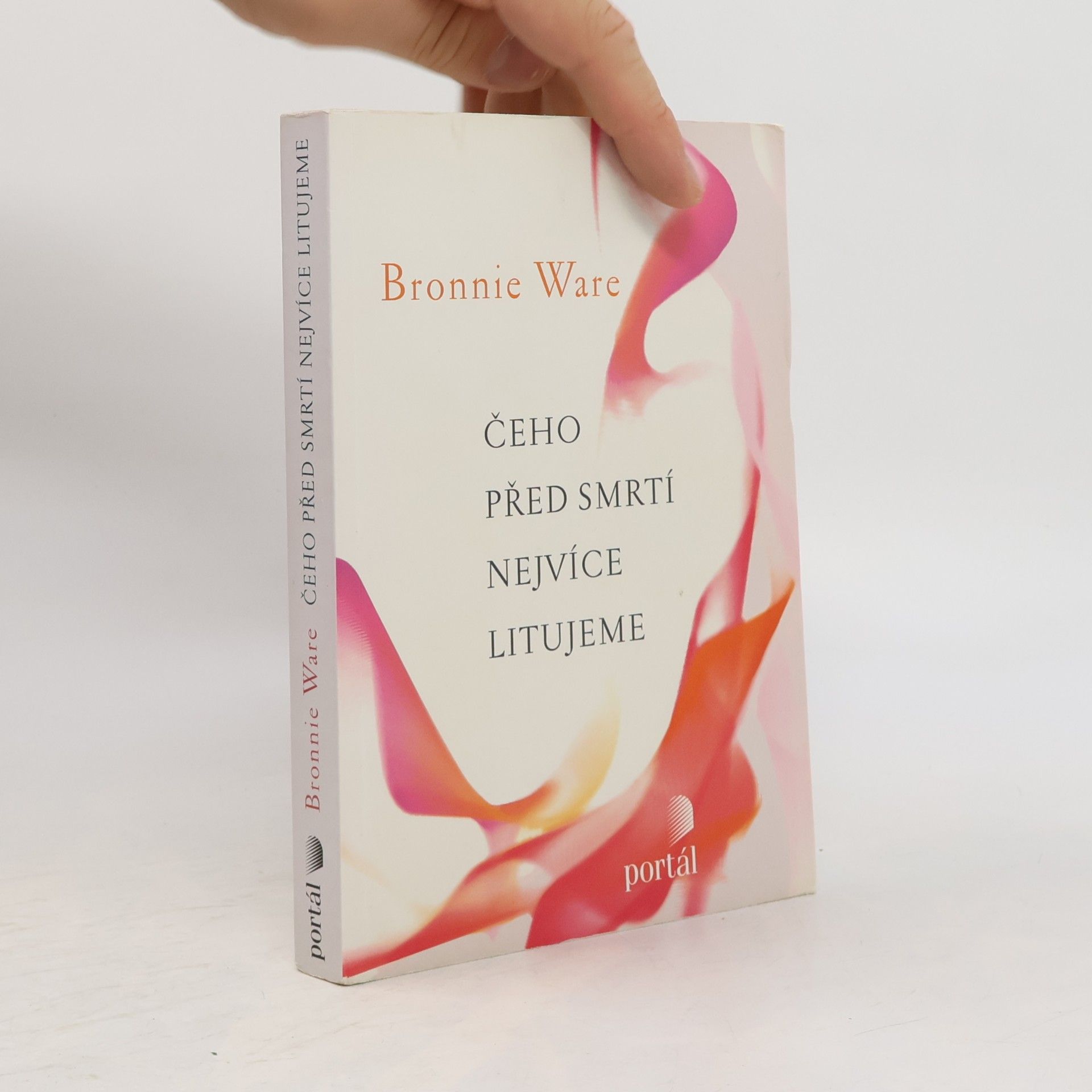 Bronnie Ware Čeho před smrtí nejvíce litujeme