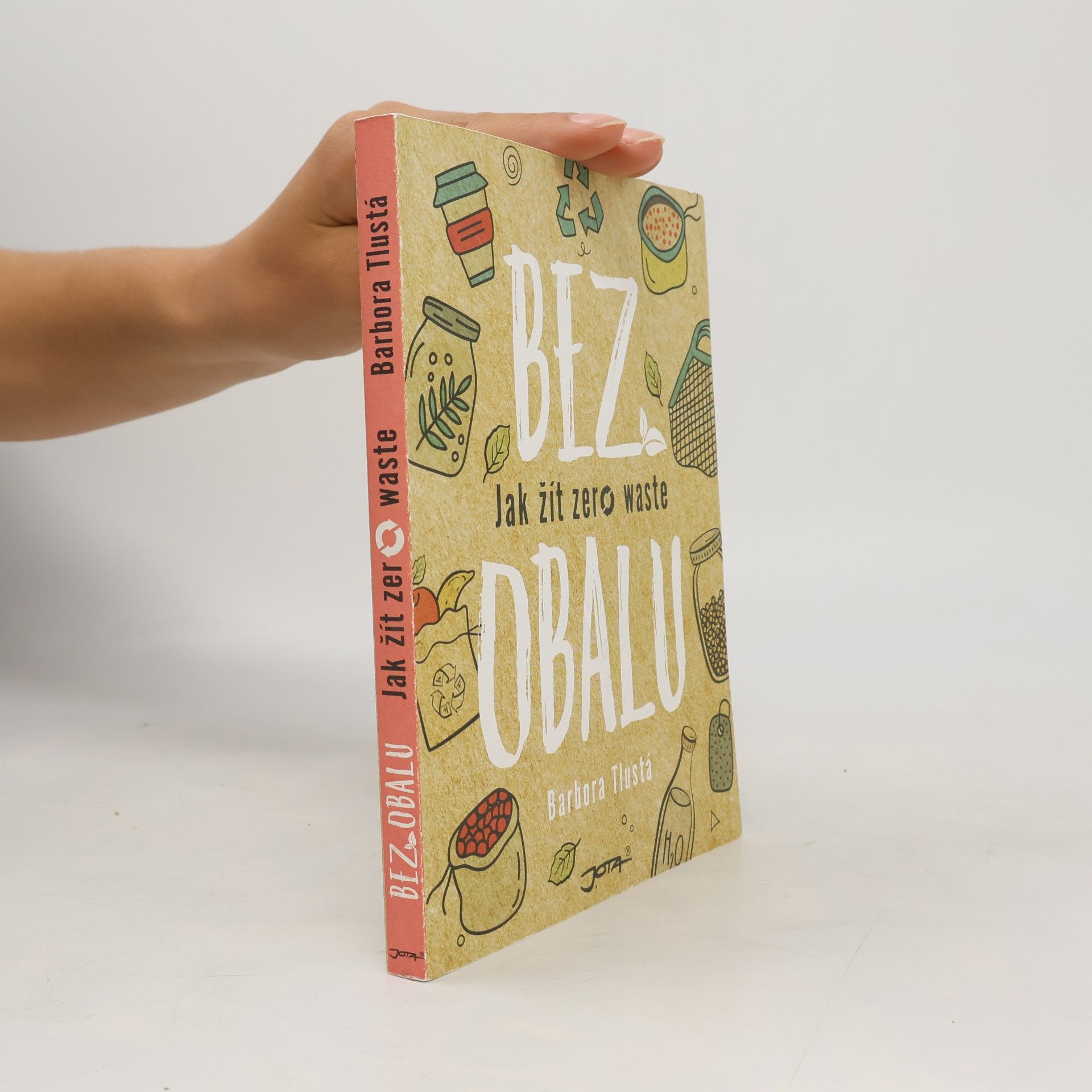 Barbora Tlustá Bez obalu. Jak žít zero waste