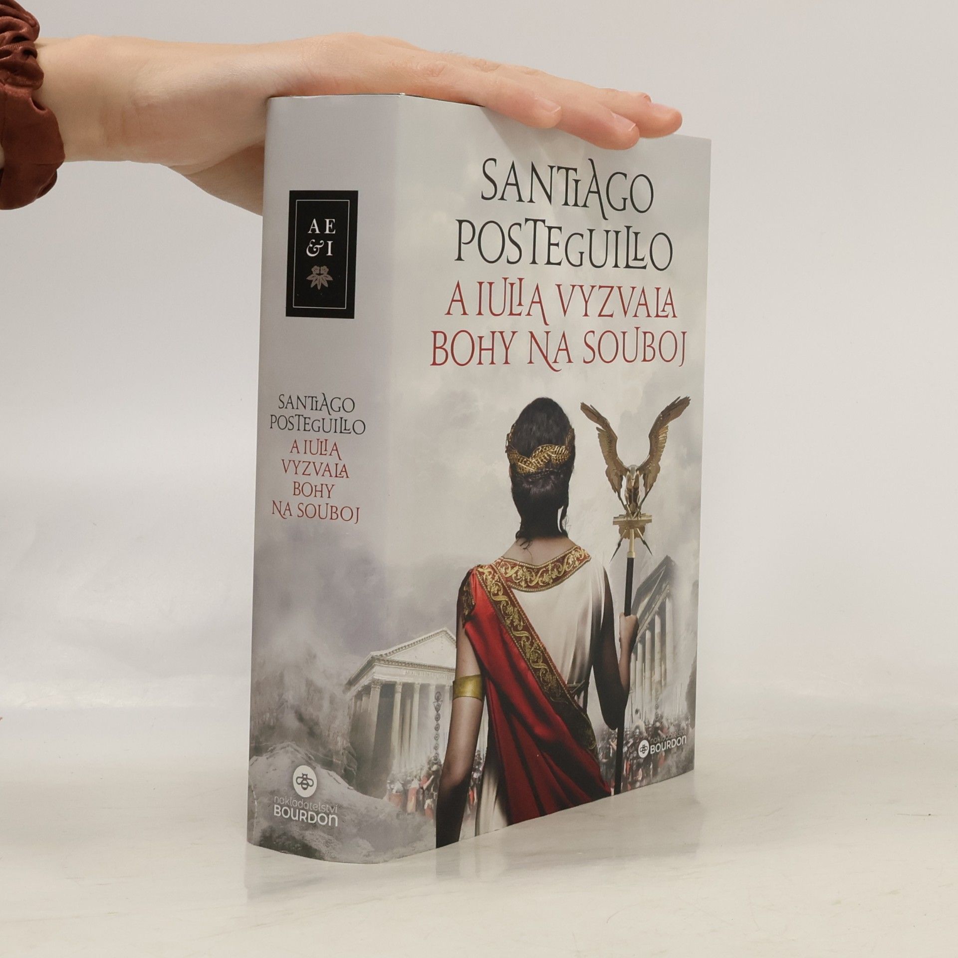 Santiago Posteguillo A Iulia vyzvala bohy na souboj. 2.