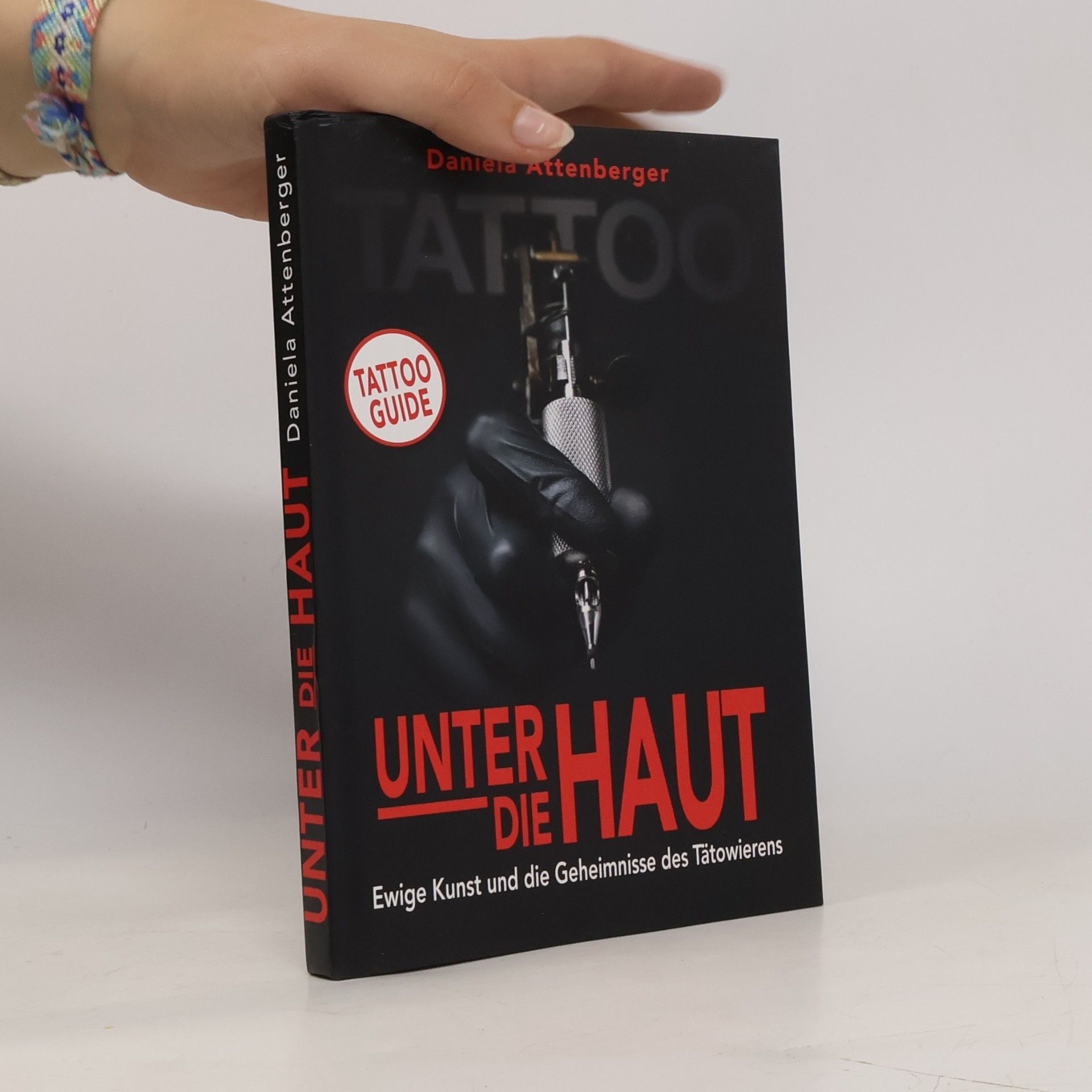 Daniela Attenberger Unter die Haut: Ewige Kunst und die Geheimnisse des Tätowierens - Tattoo Guide