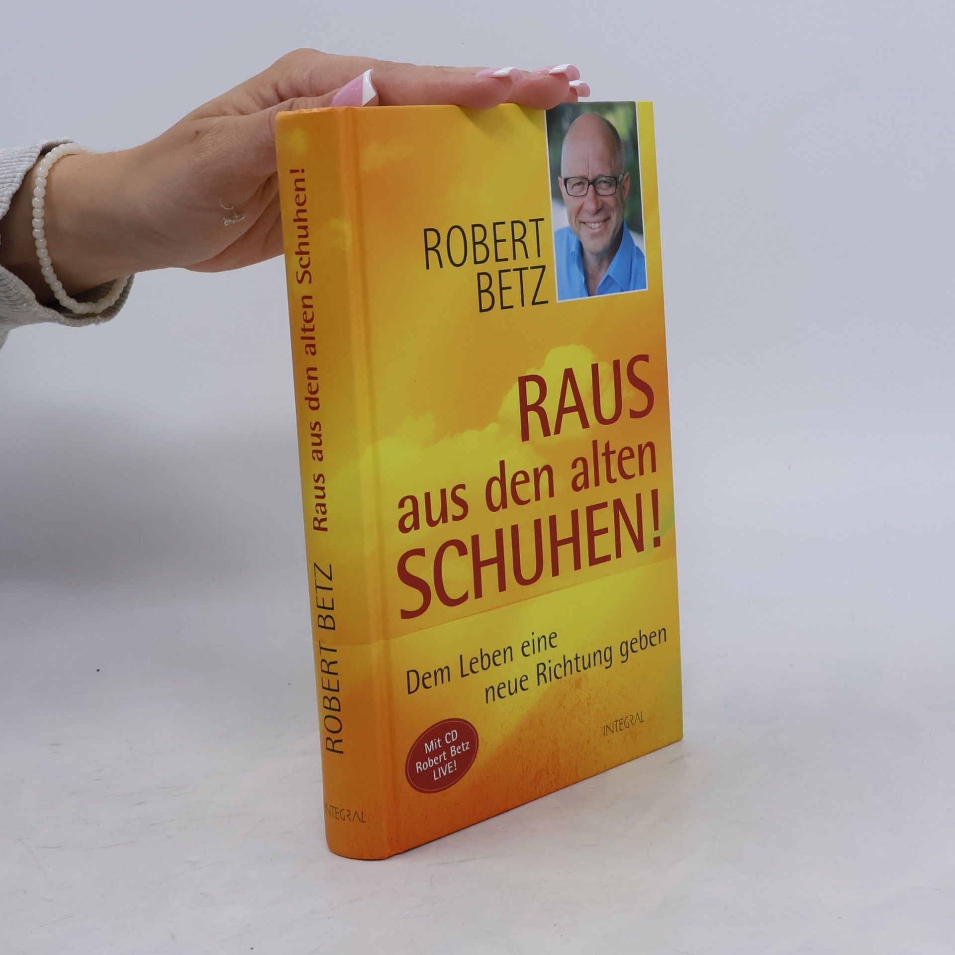 Robert Betz Raus aus den alten Schuhen!