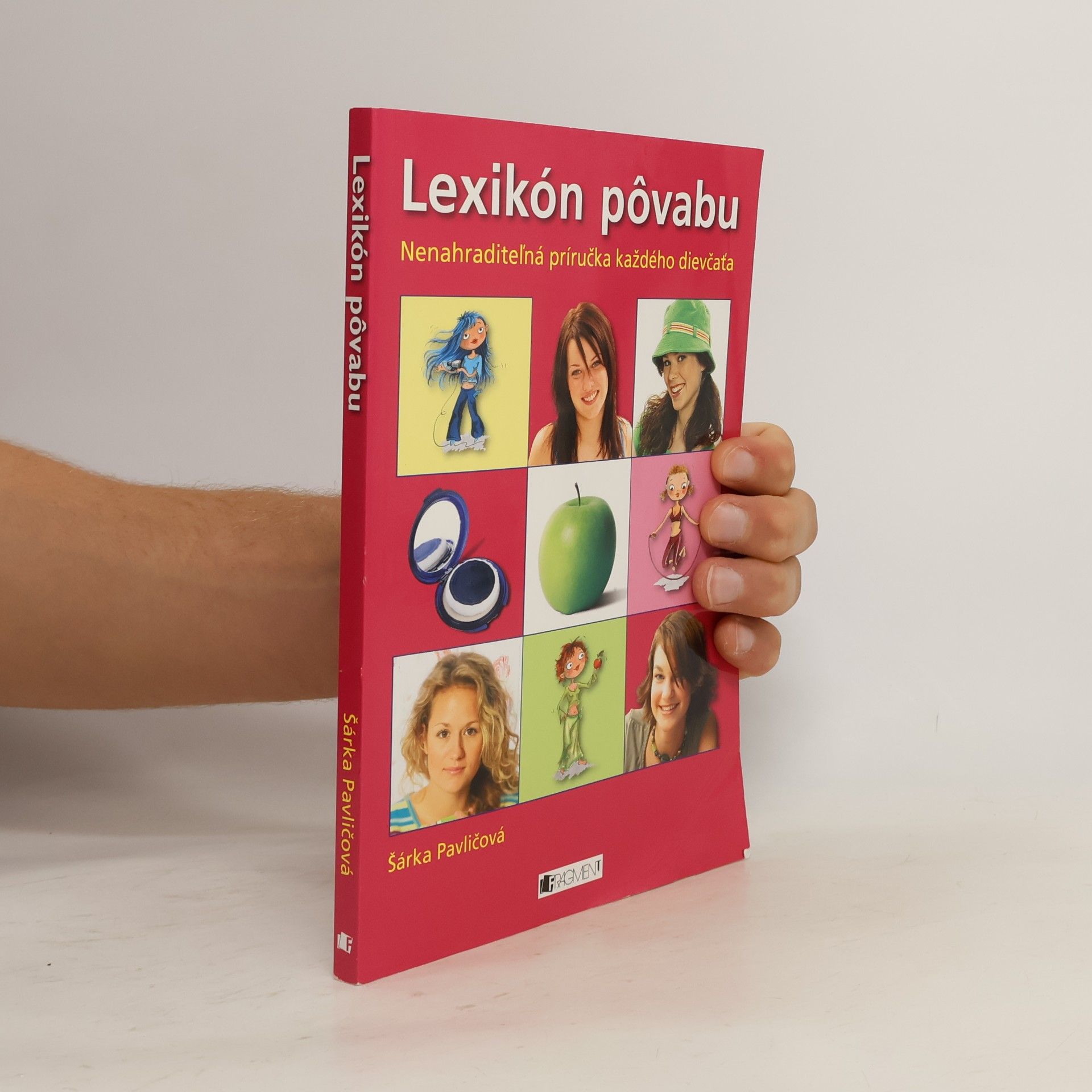 Pavličová Šárka Lexikón pôvabu. Nenahraditeľná príručka každého dievčaťa.