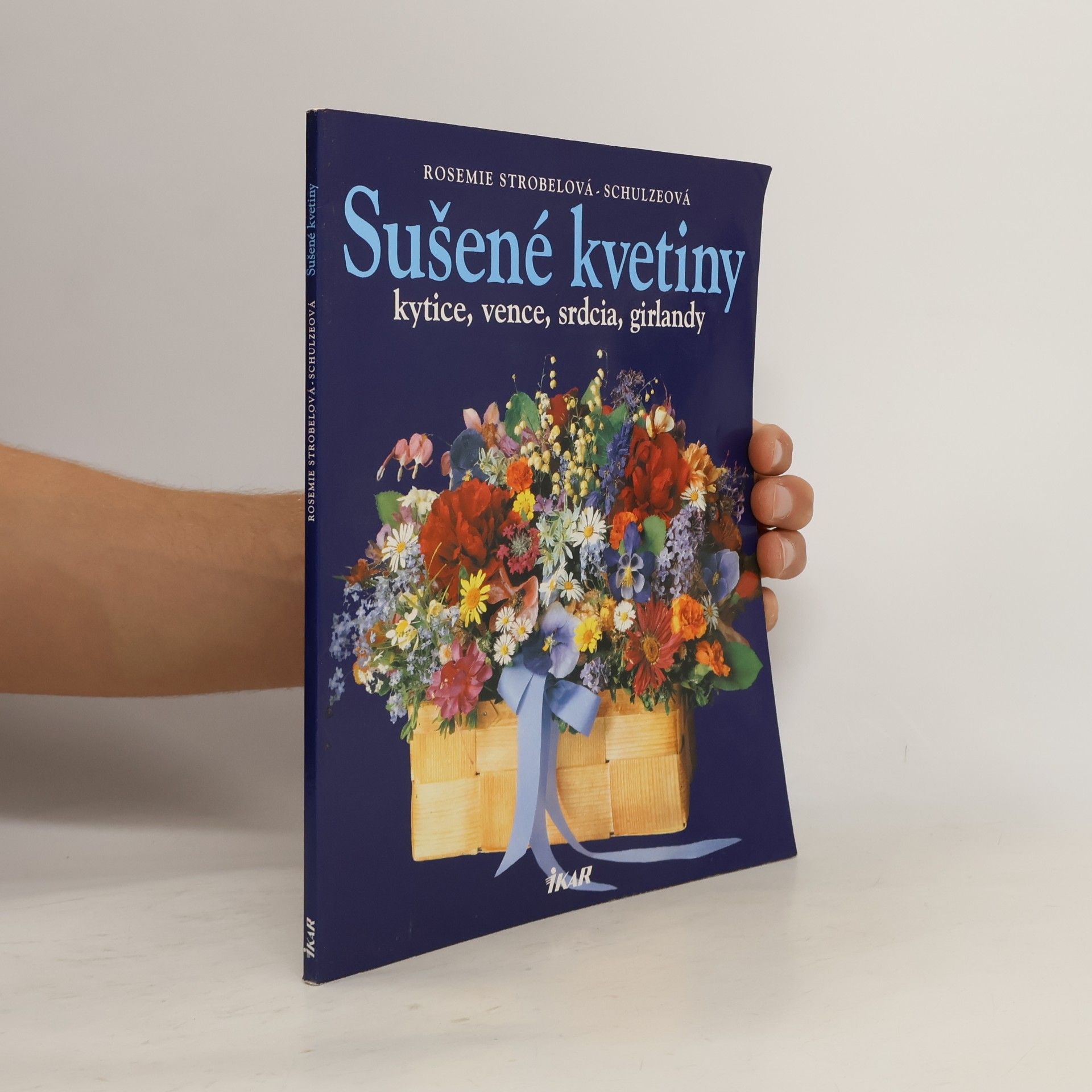 Rosemie Strobel-Schulze Sušené kvetiny: kytice, vence, srdcia, girlandy