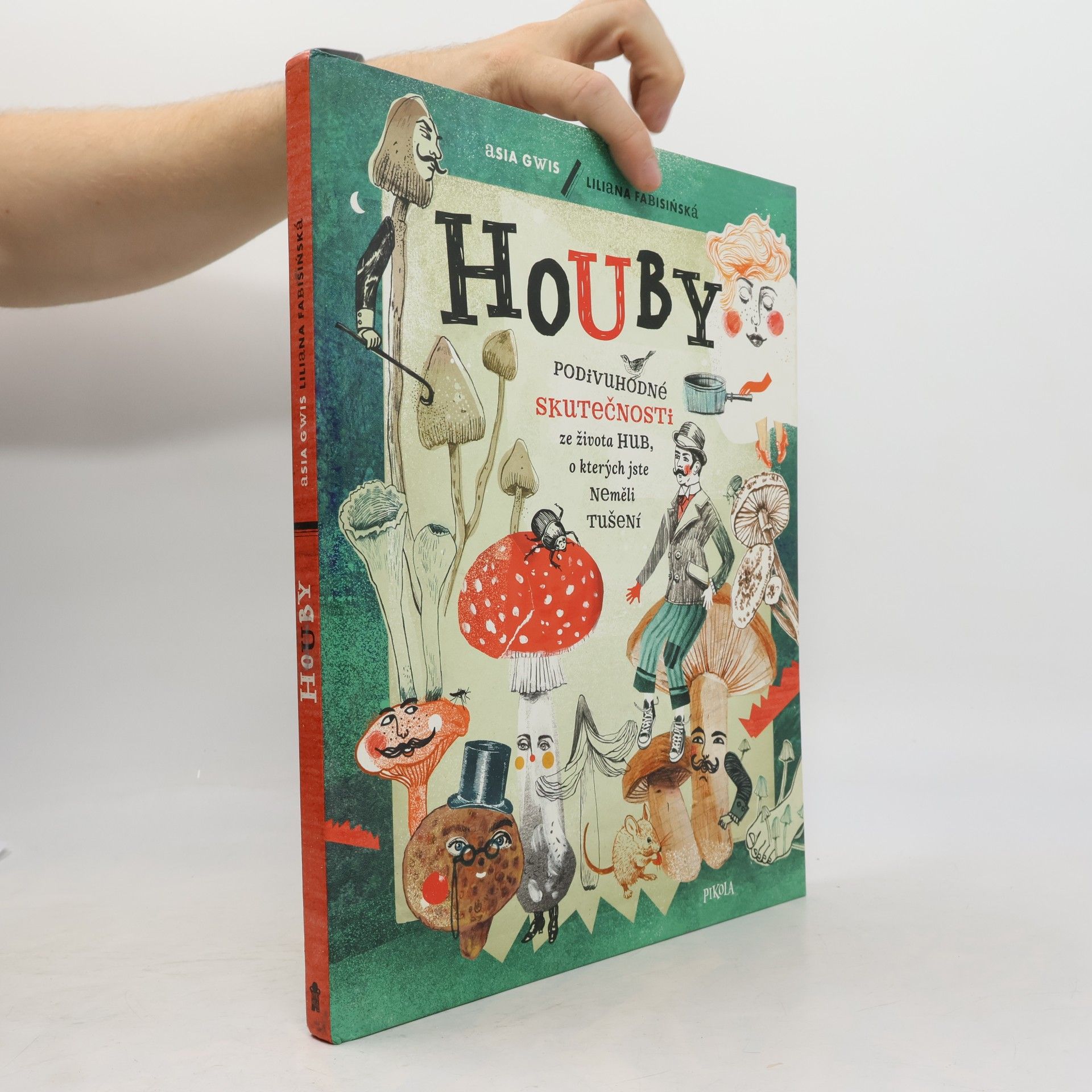 Liliana Fabisińska Houby: Podivuhodné skutečnosti ze života hub, o kterých jste neměli tušení