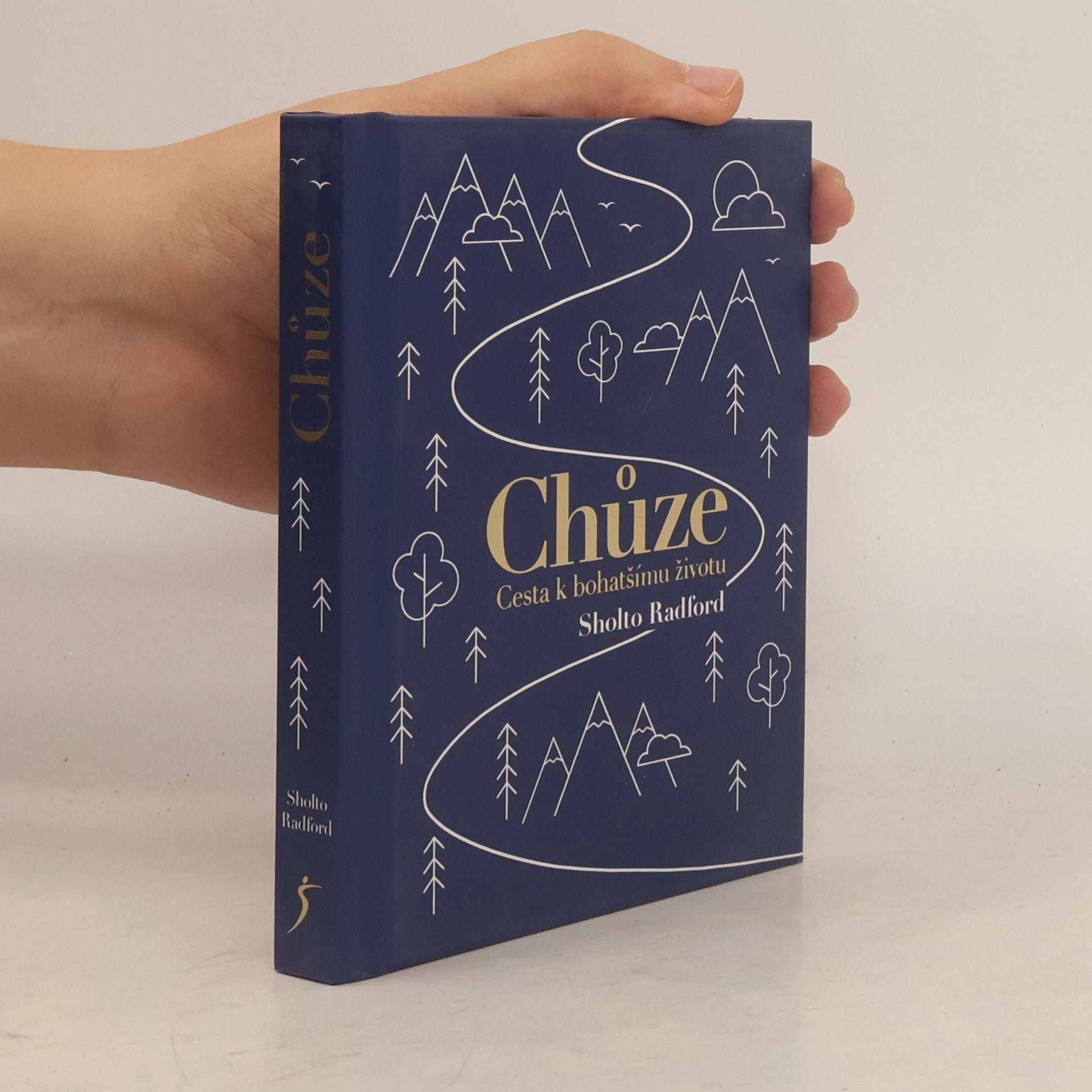 Sholto Radford Chůze: Cesta k bohatšímu životu