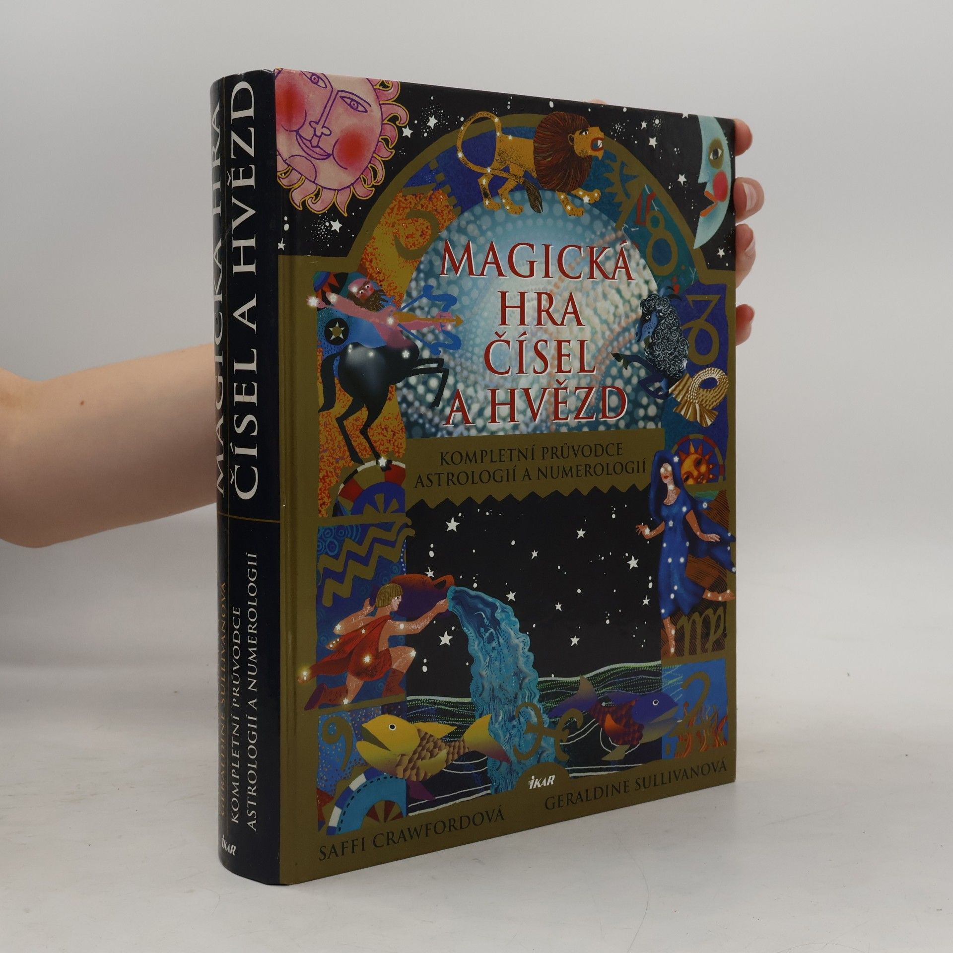 Magická hra čísel a hvězd. Kompletní průvodce astrologií a numerologií