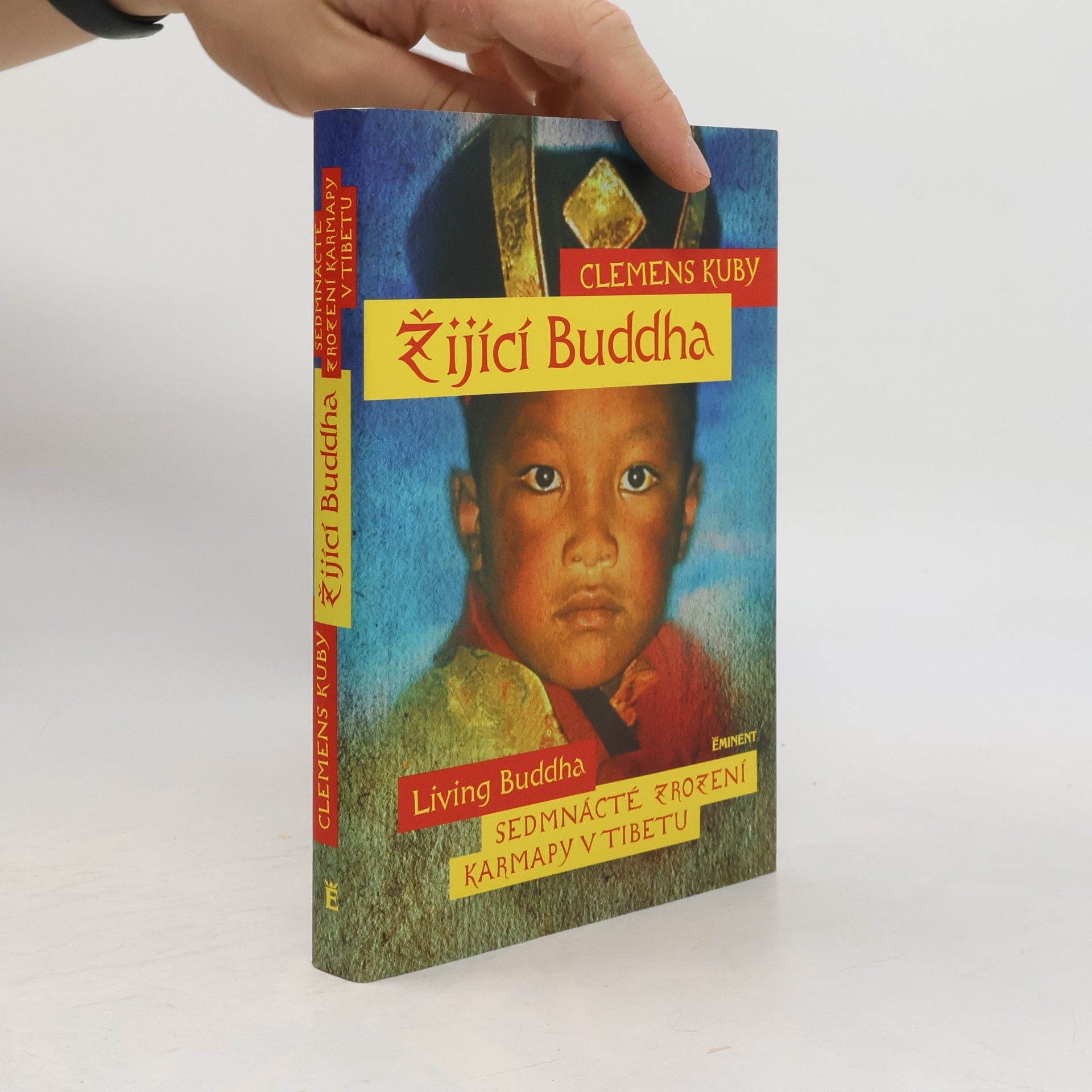 Clemens Kuby Žijící Buddha: Sedmnácté znovuzrození karmapy v Tibetu