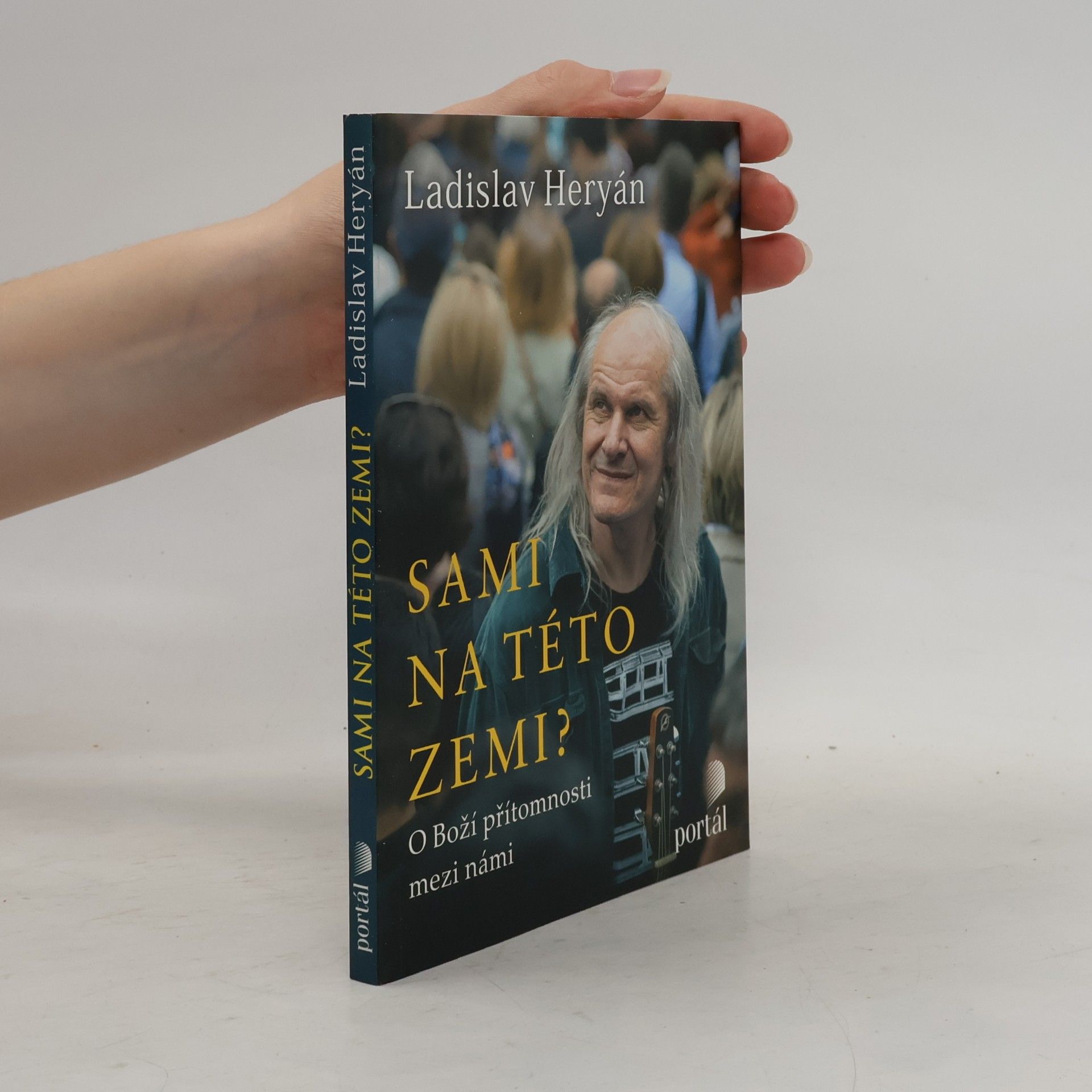 Ladislav Heryán Sami na této zemi? O Boží přítomnosti mezi námi