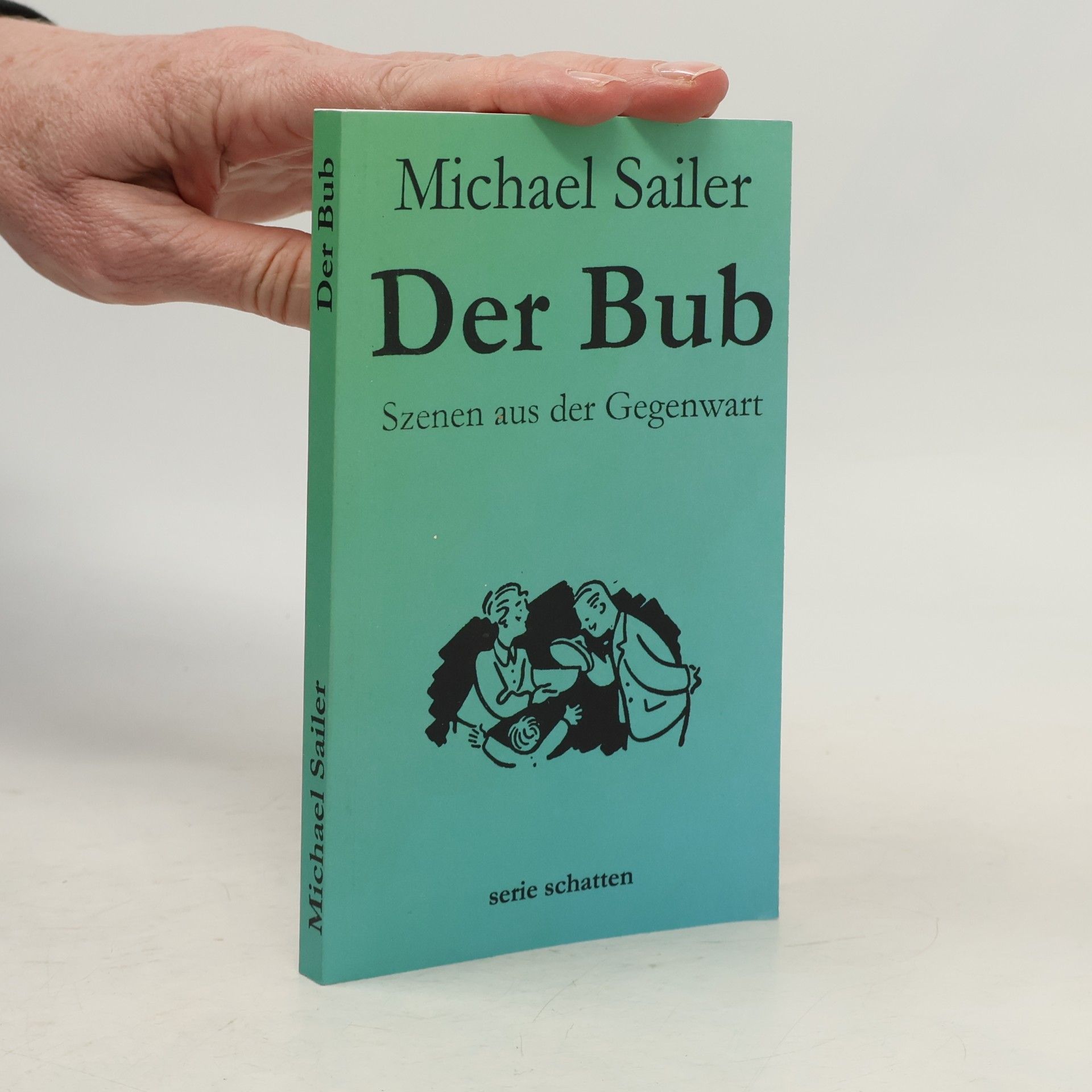 Michael Sailer Der Bub: Szenen aus der Gegenwart