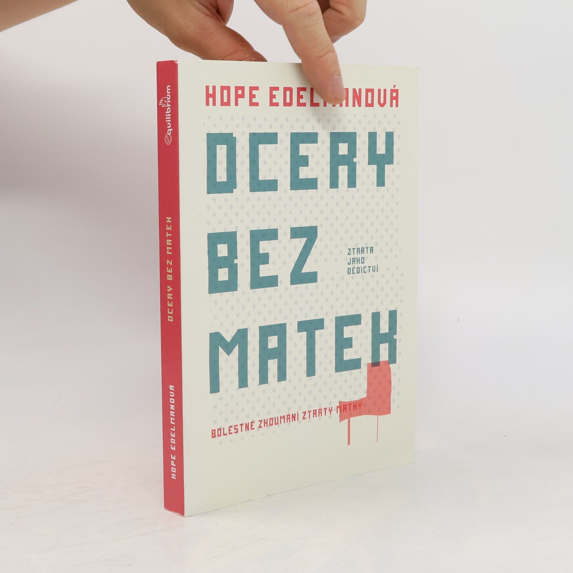 Hope Edelman Dcery bez matek. Ztráta jako dědictví