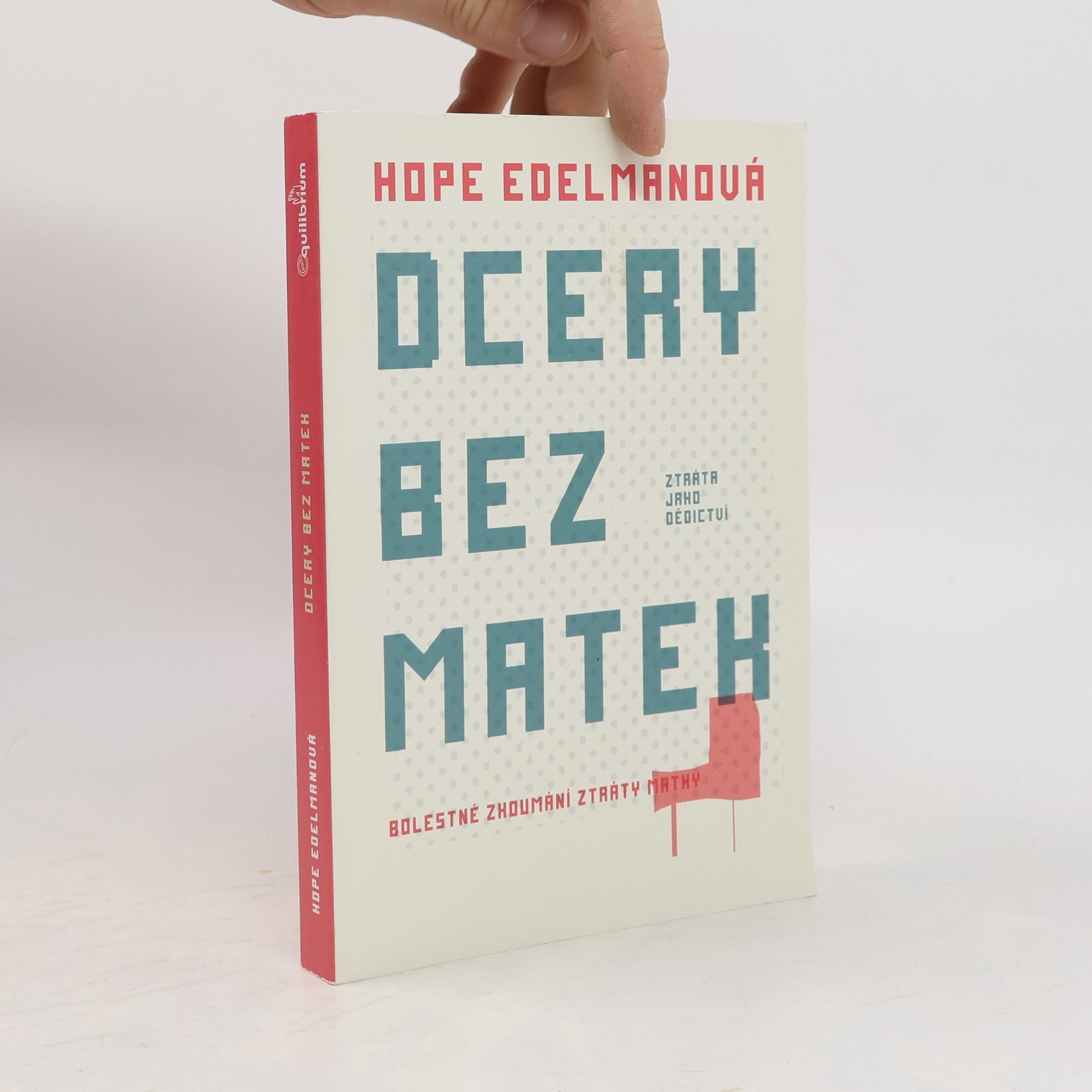 Hope Edelman Dcery bez matek. Ztráta jako dědictví