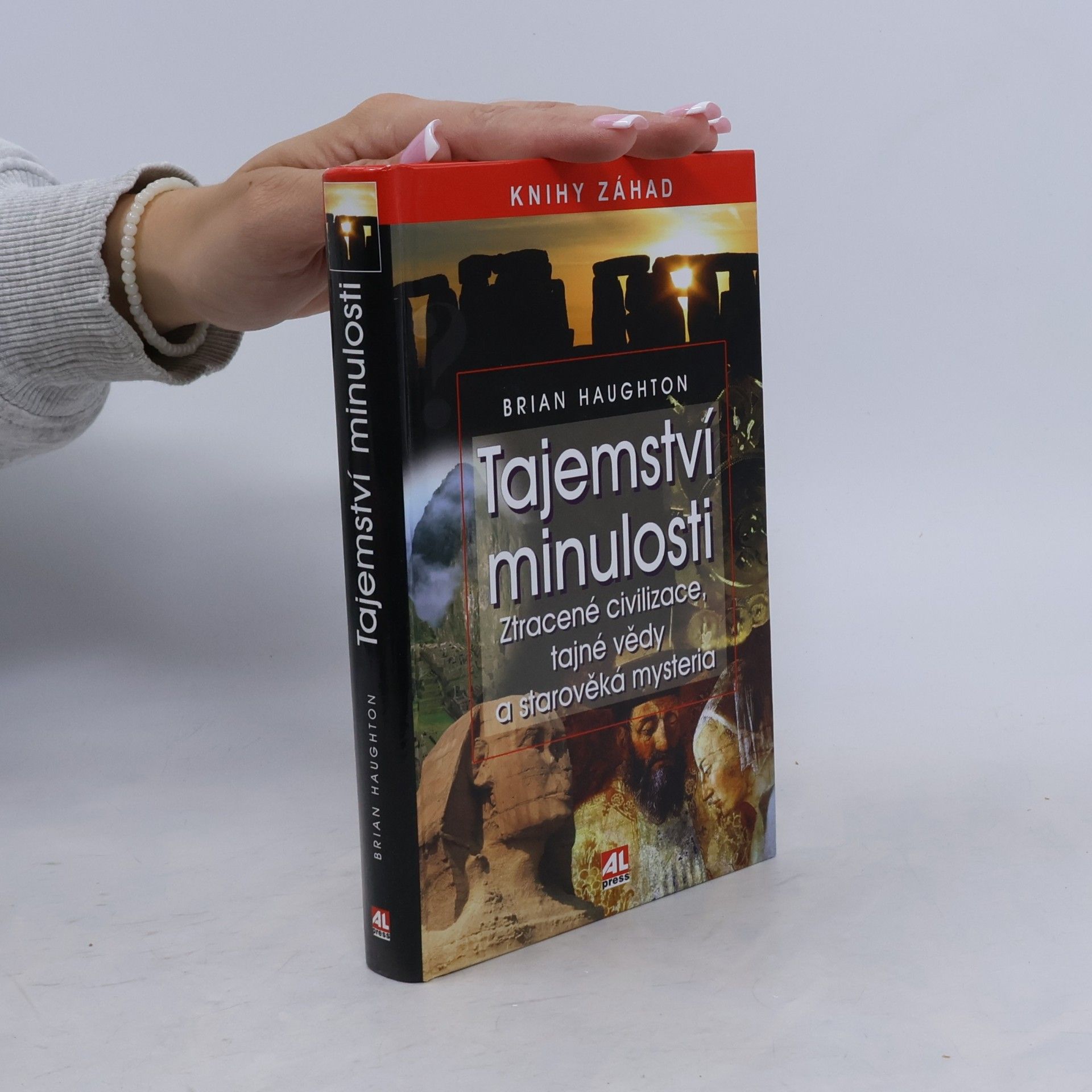 Brian Haughton Tajemství minulosti. Ztracené civilizace, tajné vědy a starověká mystéria