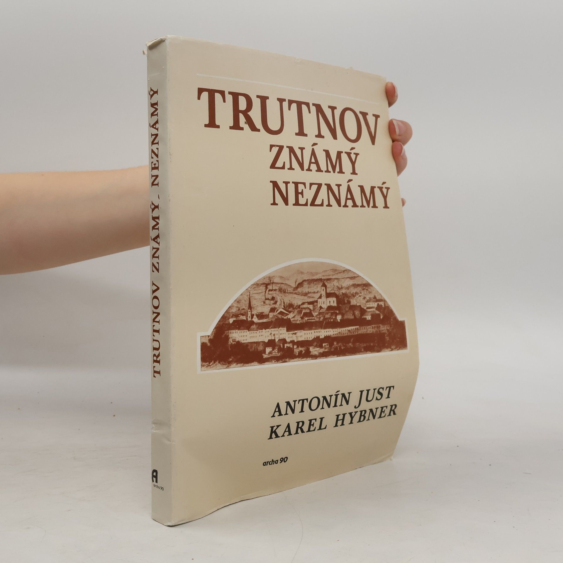 Antonín Just Trutnov známý neznámý