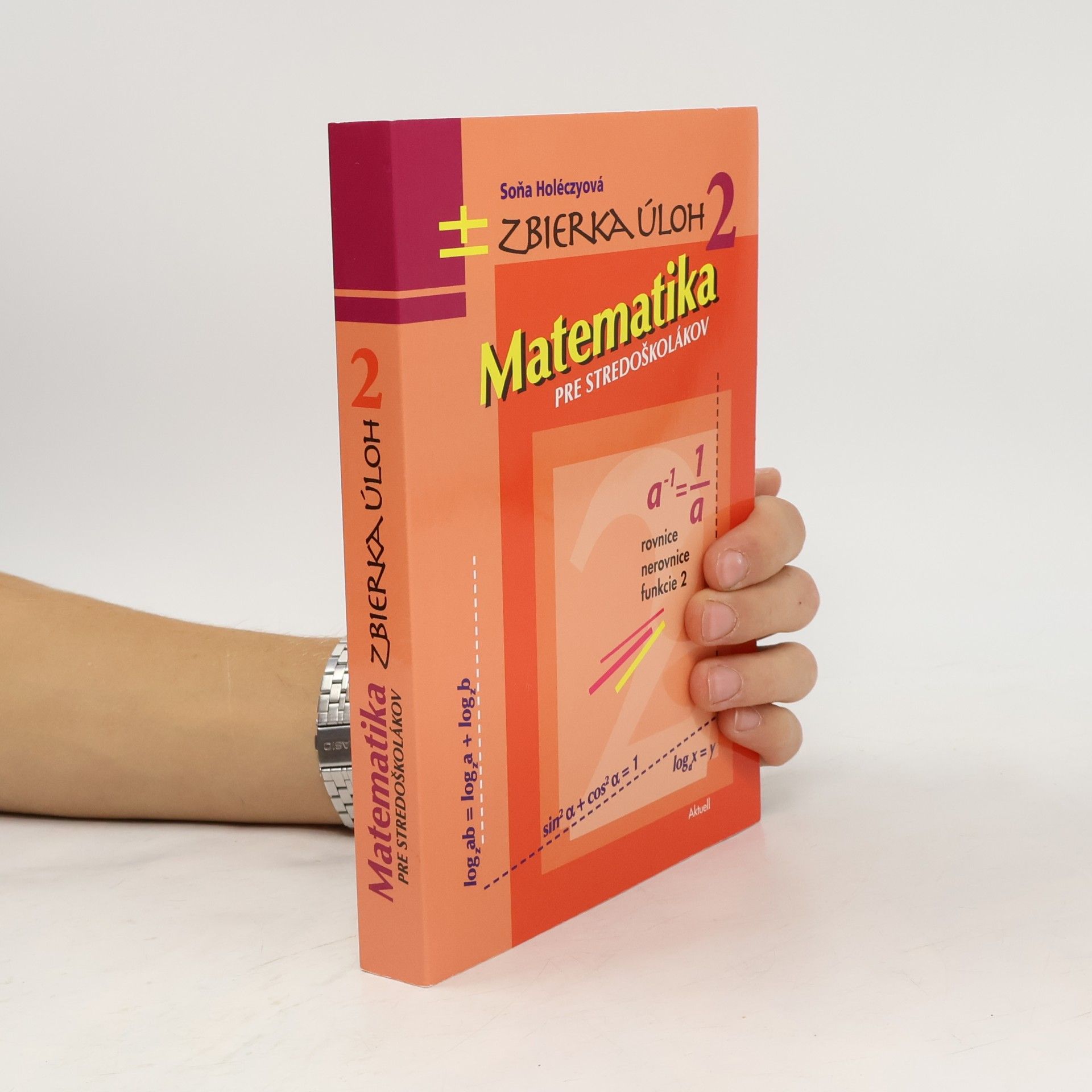 Soňa Holéczyová Matematika pre stredoškolákov. Zbierka úloh 2.