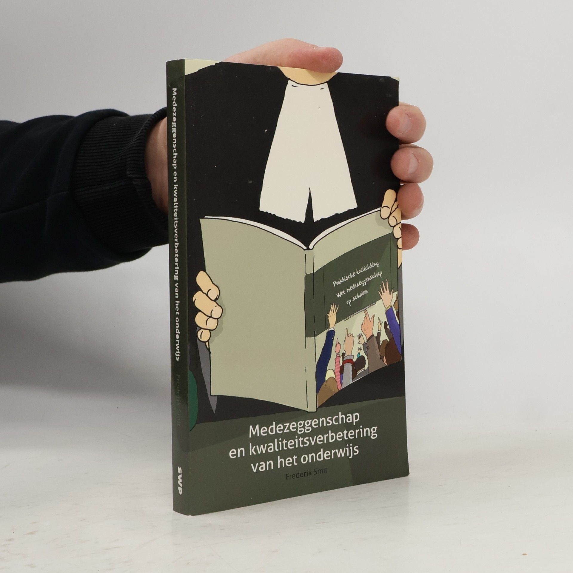 Frédéric Christiaan Gerardus Smit Medezeggenschap en kwaliteitsverbetering van het onderwijs