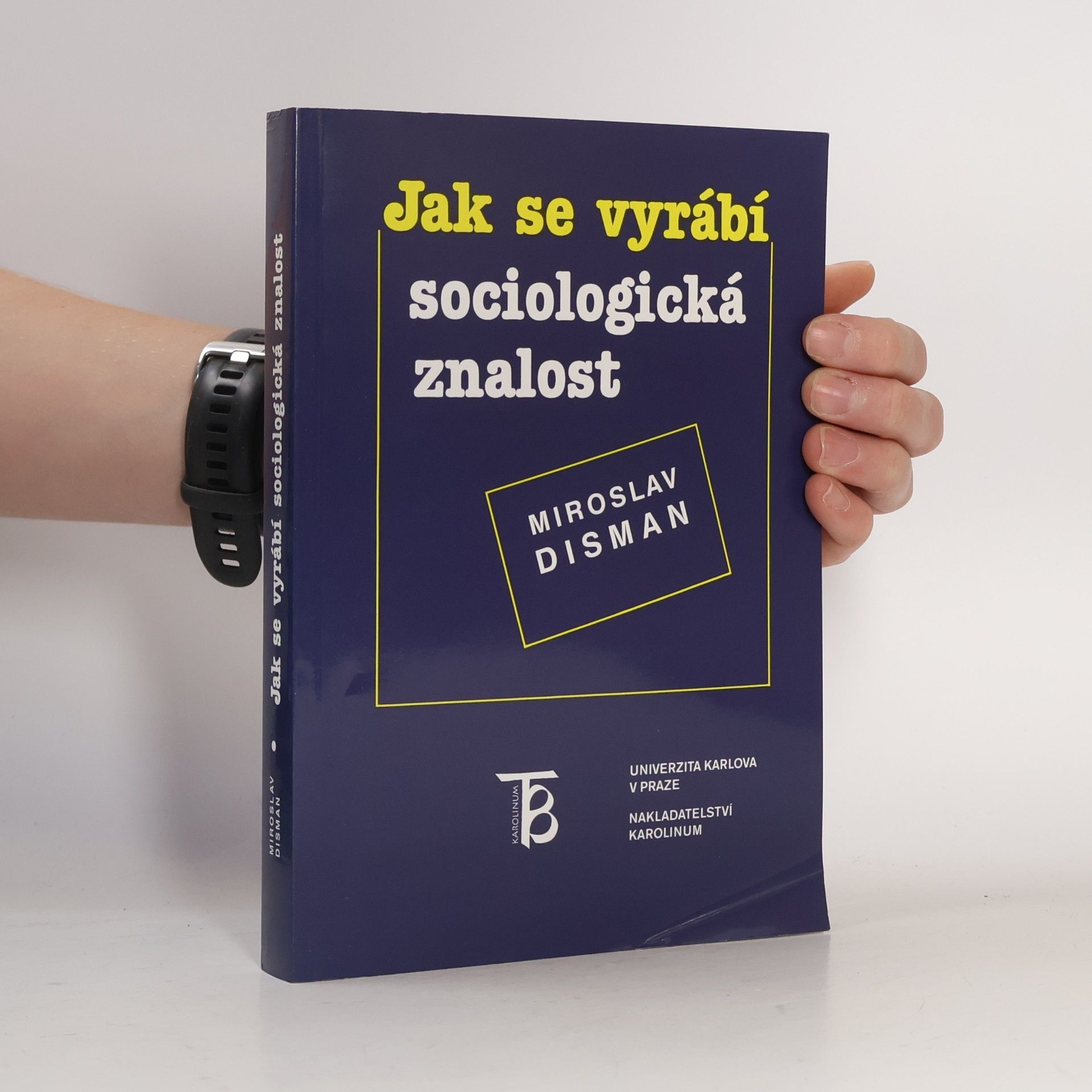 Miroslav Disman Jak se vyrábí sociologická znalost : příručka pro uživatele