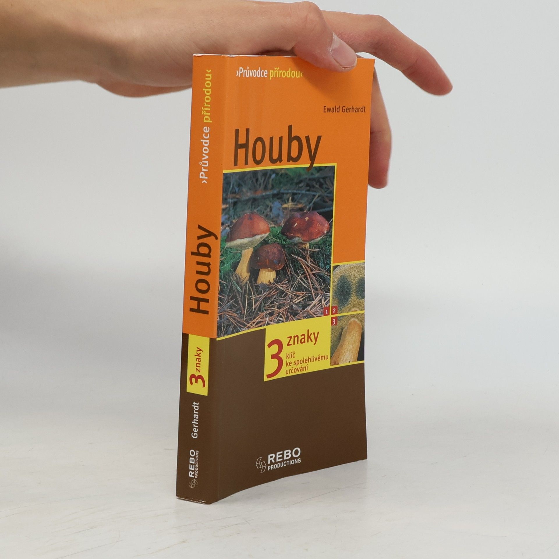 Ewald Gerhardt Houby: Klíč ke spolehlivému určování - 3 znaky