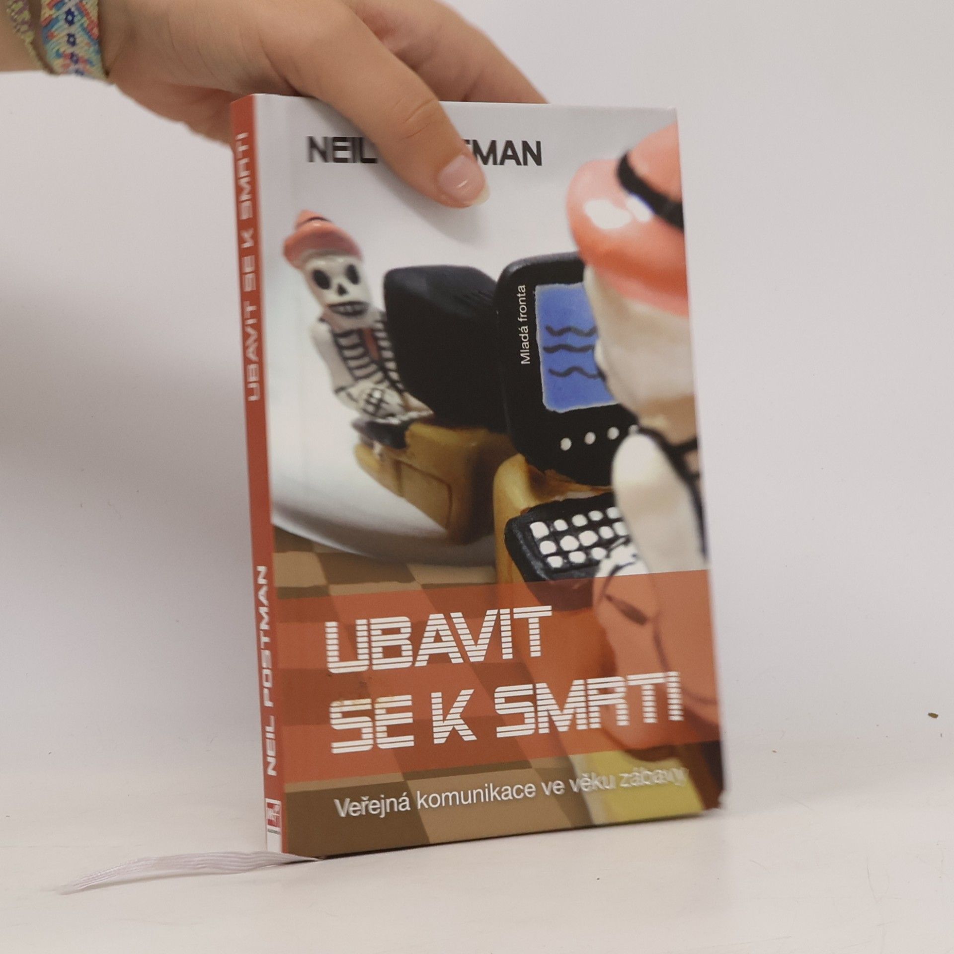 Neil Postman Ubavit se k smrti: Veřejná komunikace ve věku zábavy