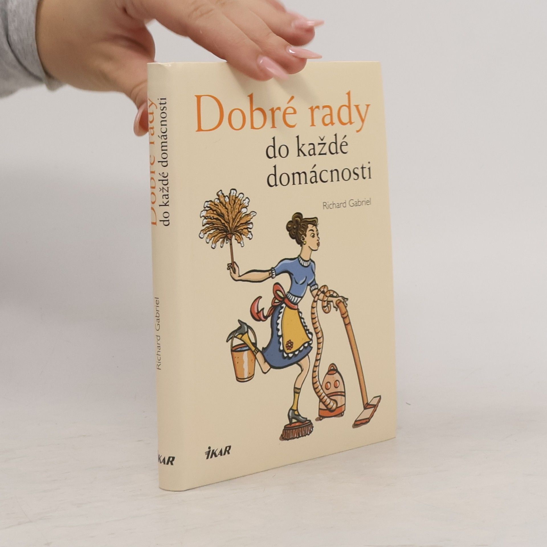 Richard Gabriel Dobré rady do každé domácnosti