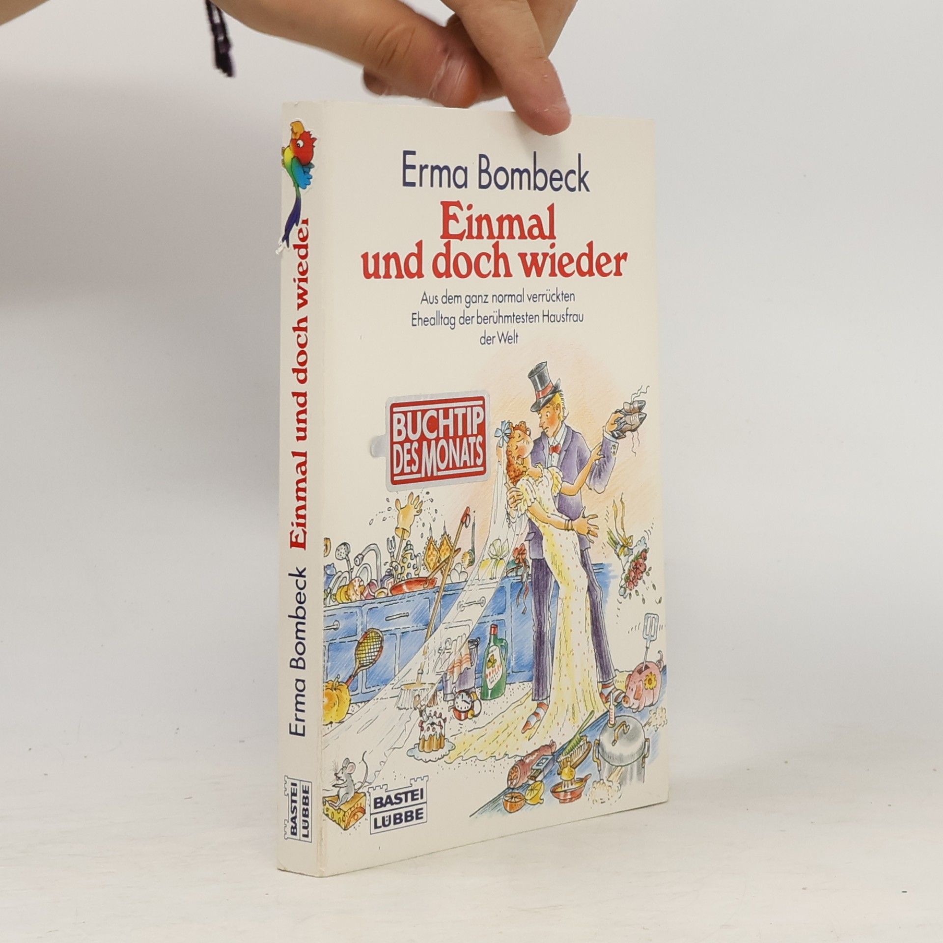 Erma Bombeck Einmal und doch wieder. Aus dem ganz normal verrückten Ehealltag der berühmtesten Hausfrau der Welt