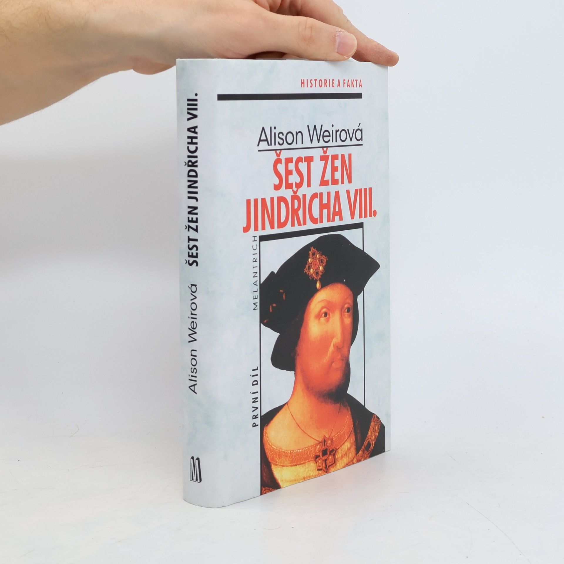 Alison Weir Šest žen Jindřicha VIII. První díl