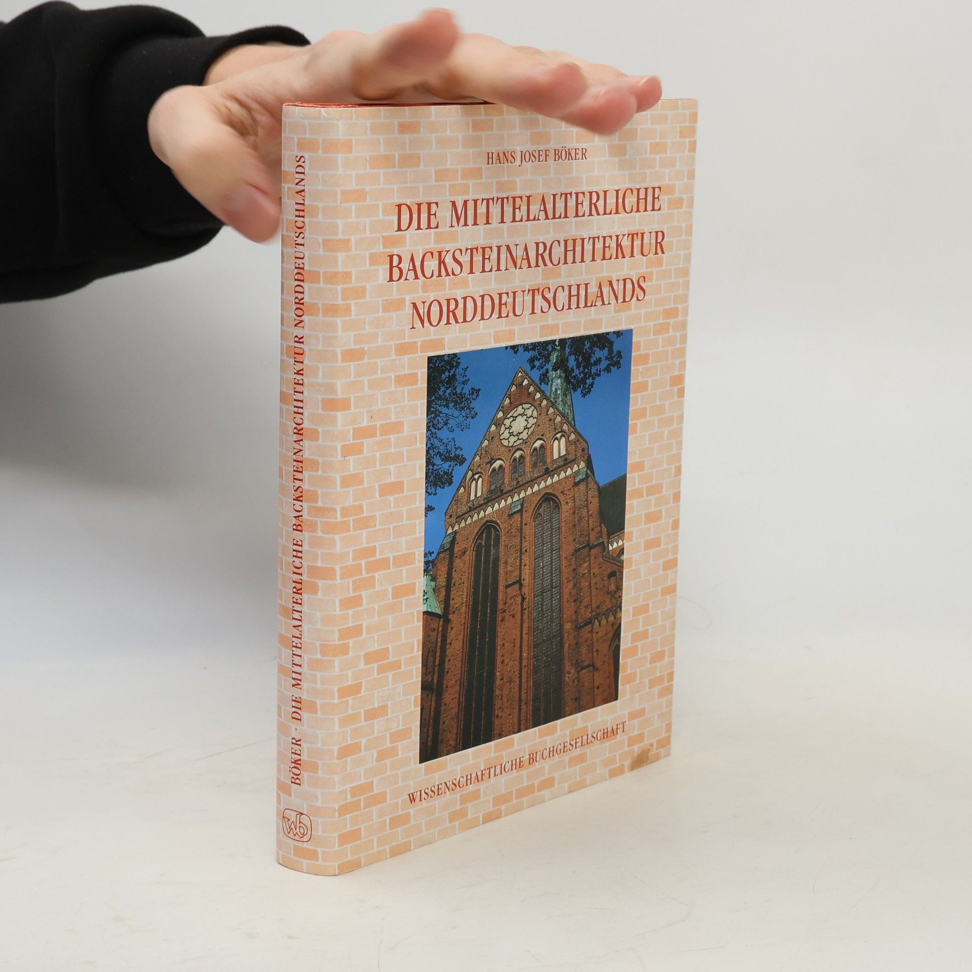 Hans Josef Böker Die mittelalterliche Backsteinarchitektur Norddeutschlands
