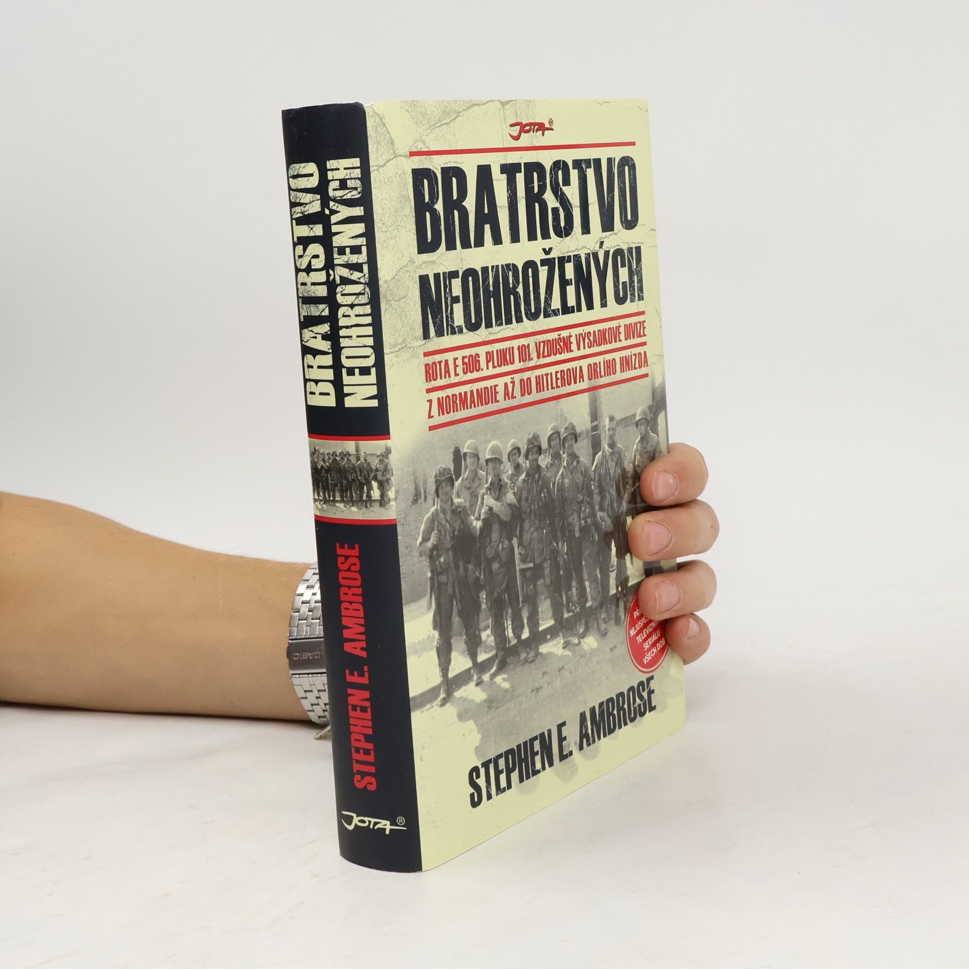 Stephen E. Ambrose Bratrstvo neohrožených: Rota E 506. pluku 101. vzdušné výsadkové divize: Z Normandie až do Hitlerova Orlího hnízda