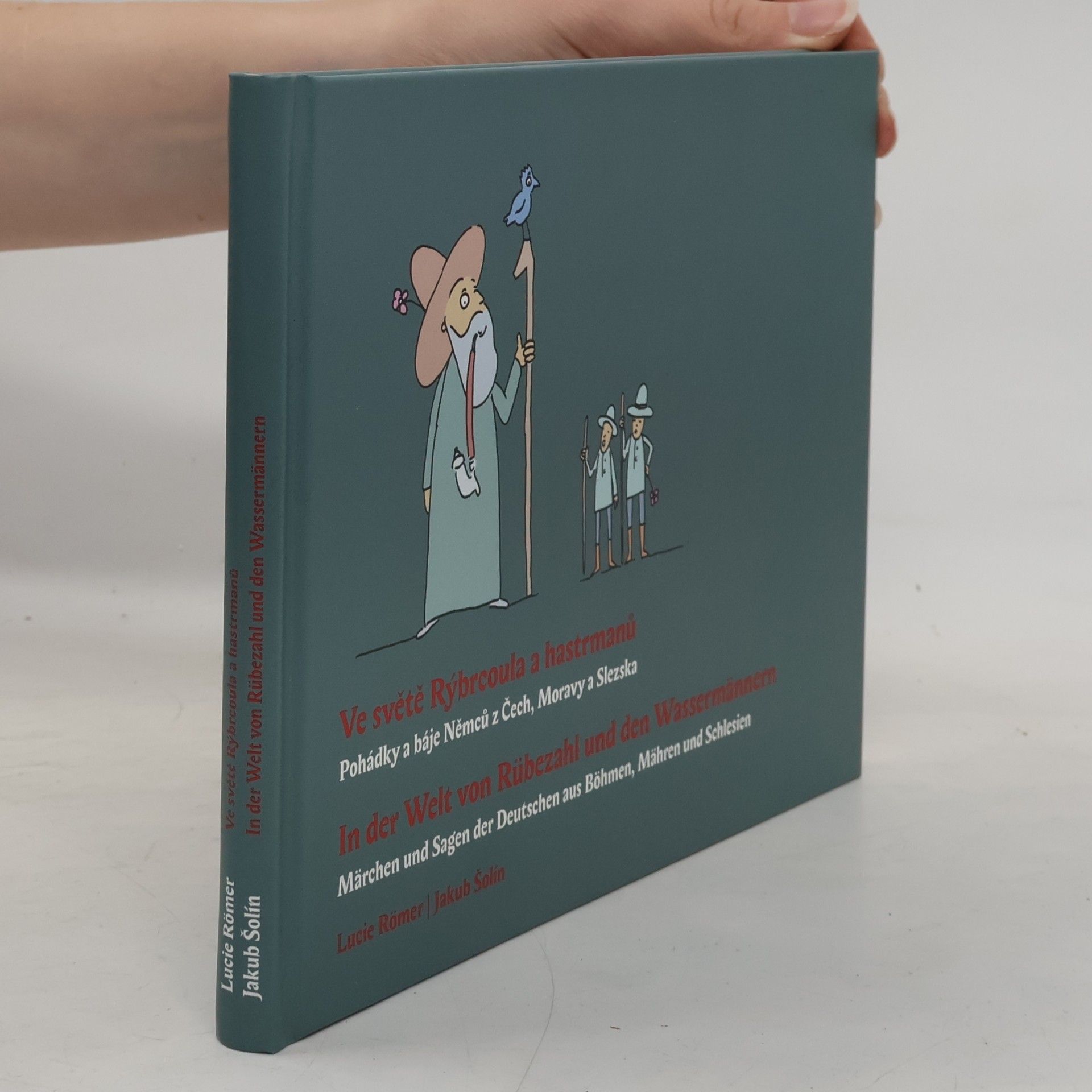 Ve světě Rýbrcoula a hastrmanů : pohádky a báje Němců z Čech, Moravy a Slezska = In der Welt von Rübezahl und den Wassermännern : Märchen und Sagen der Deutschen aus Böhmen, Mähren und Schlesien