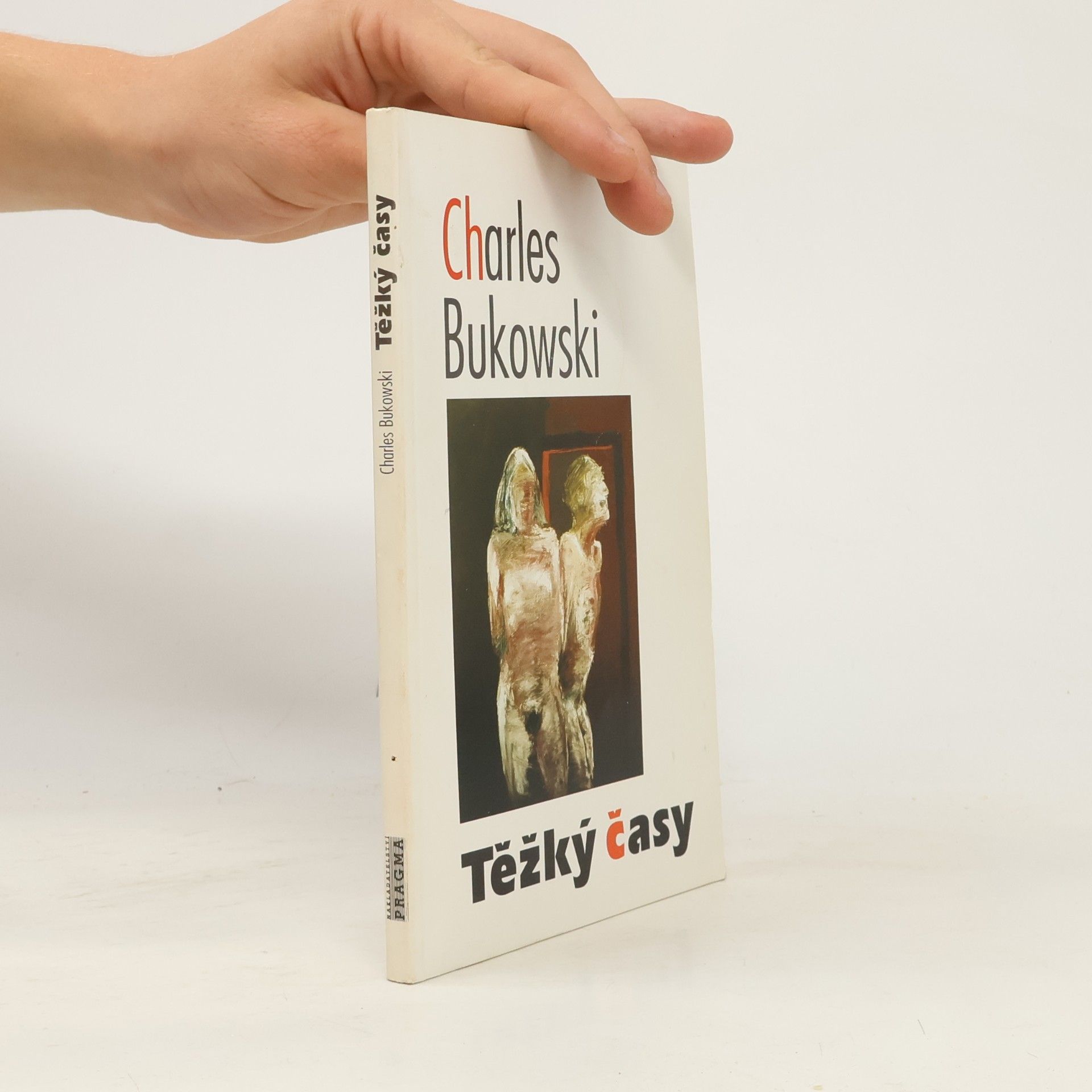 Charles Bukowski Těžký časy