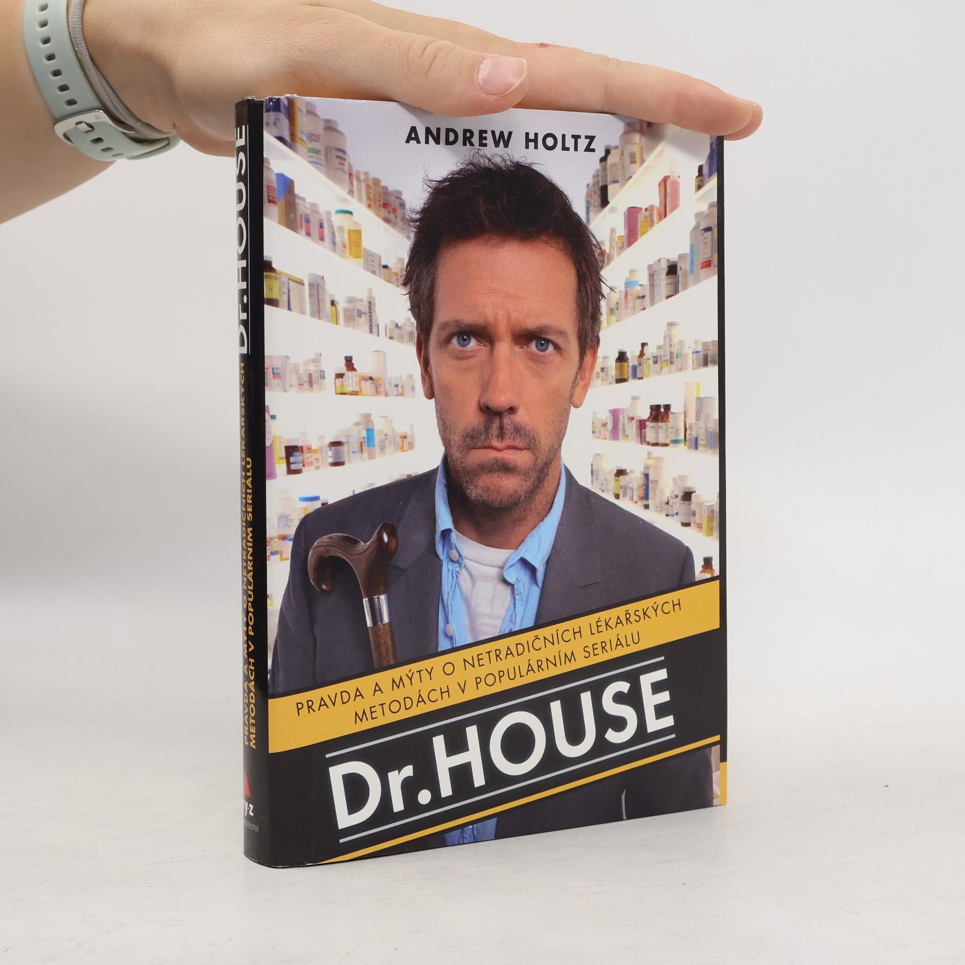 Andrew Holtz Dr. House. Pravda a mýty o netradičních lékařských metodách v populárním seriálu
